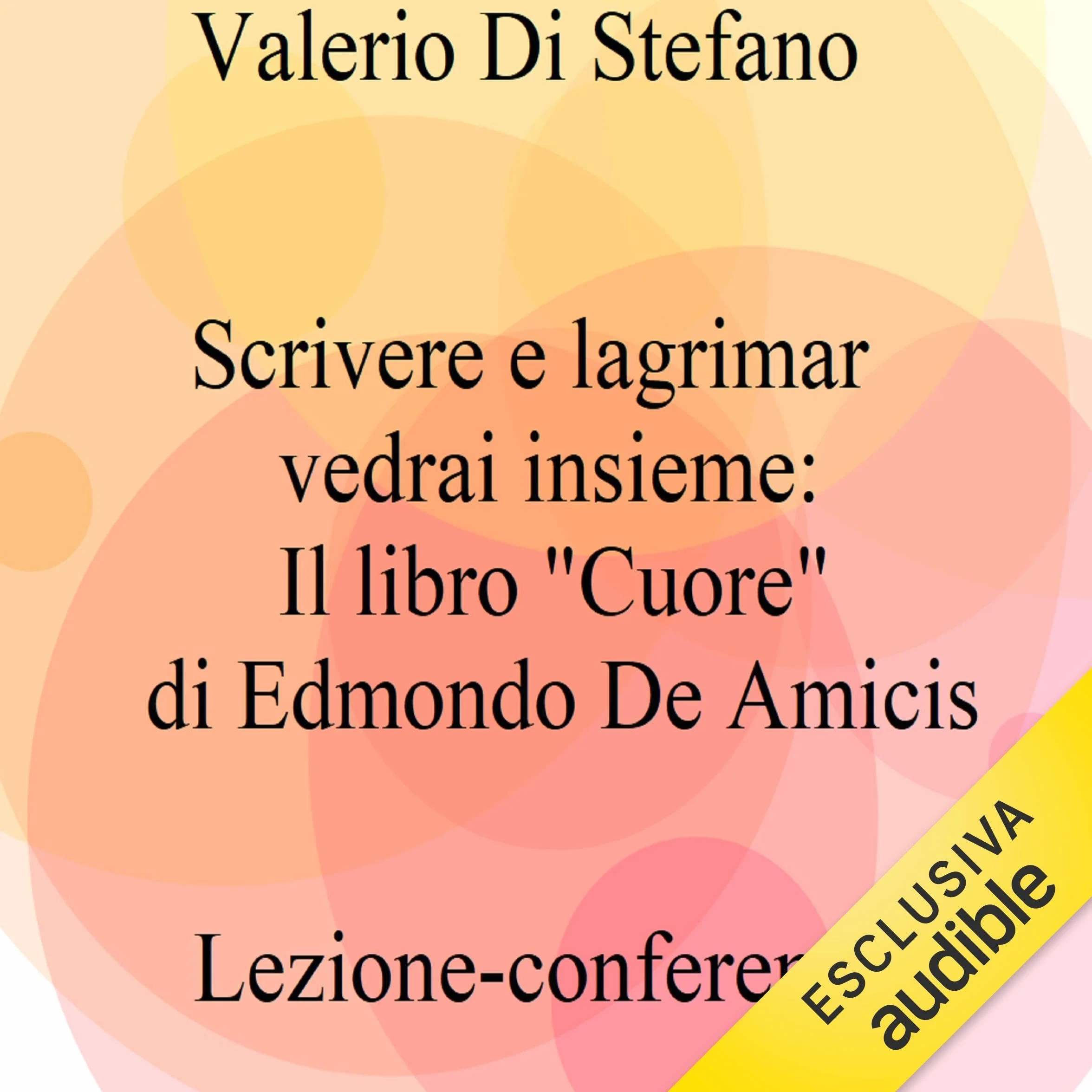Scrivere e lagrimar vedrai insieme: Il libro Cuore di Edmondo De Amicis