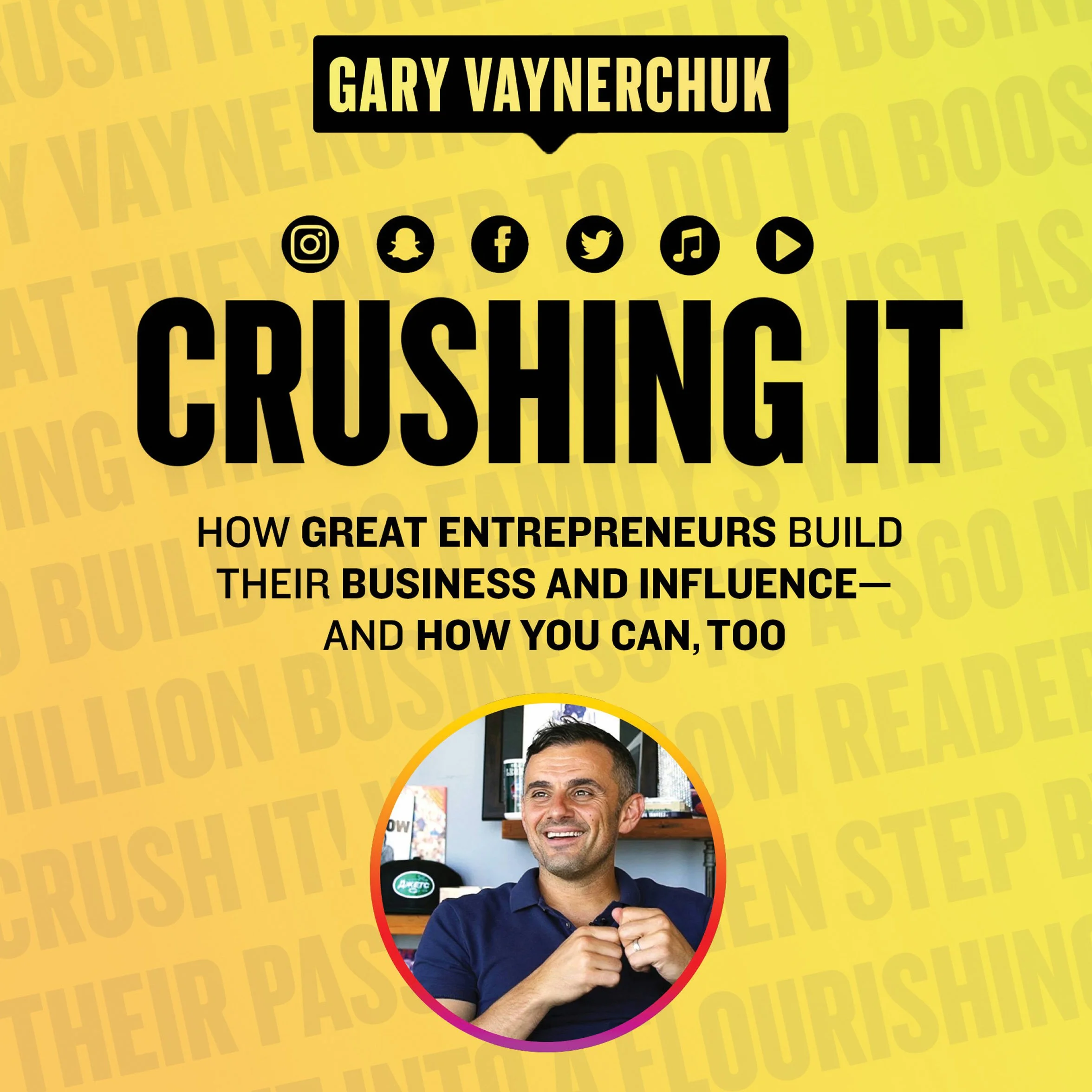 Crushing It!: How Great Entrepreneurs Build Their Business and Influence-and How You Can, Too