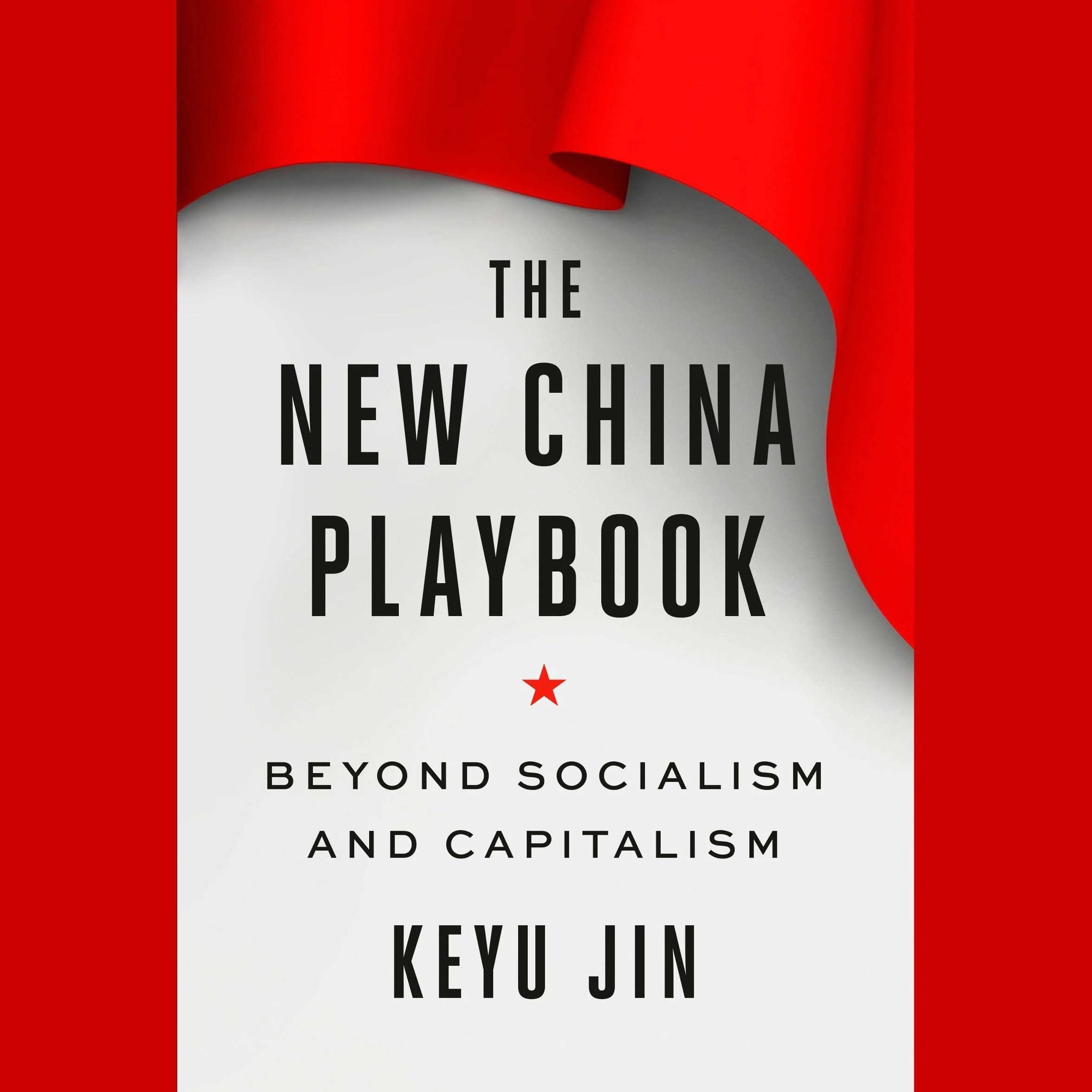 The New China Playbook: Beyond Socialism and Capitalism