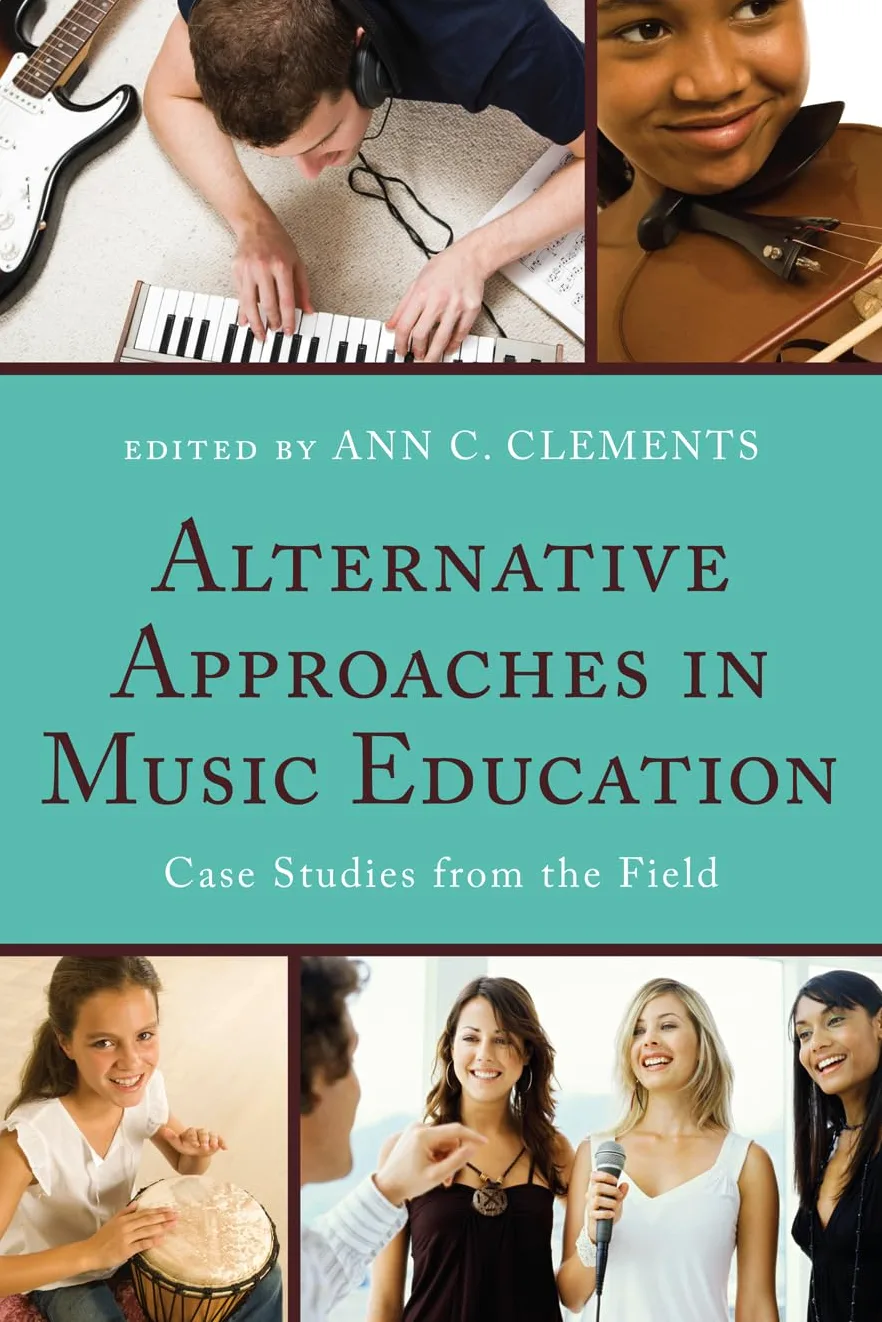 Alternative Approaches in Music Education: Case Studies from the Field