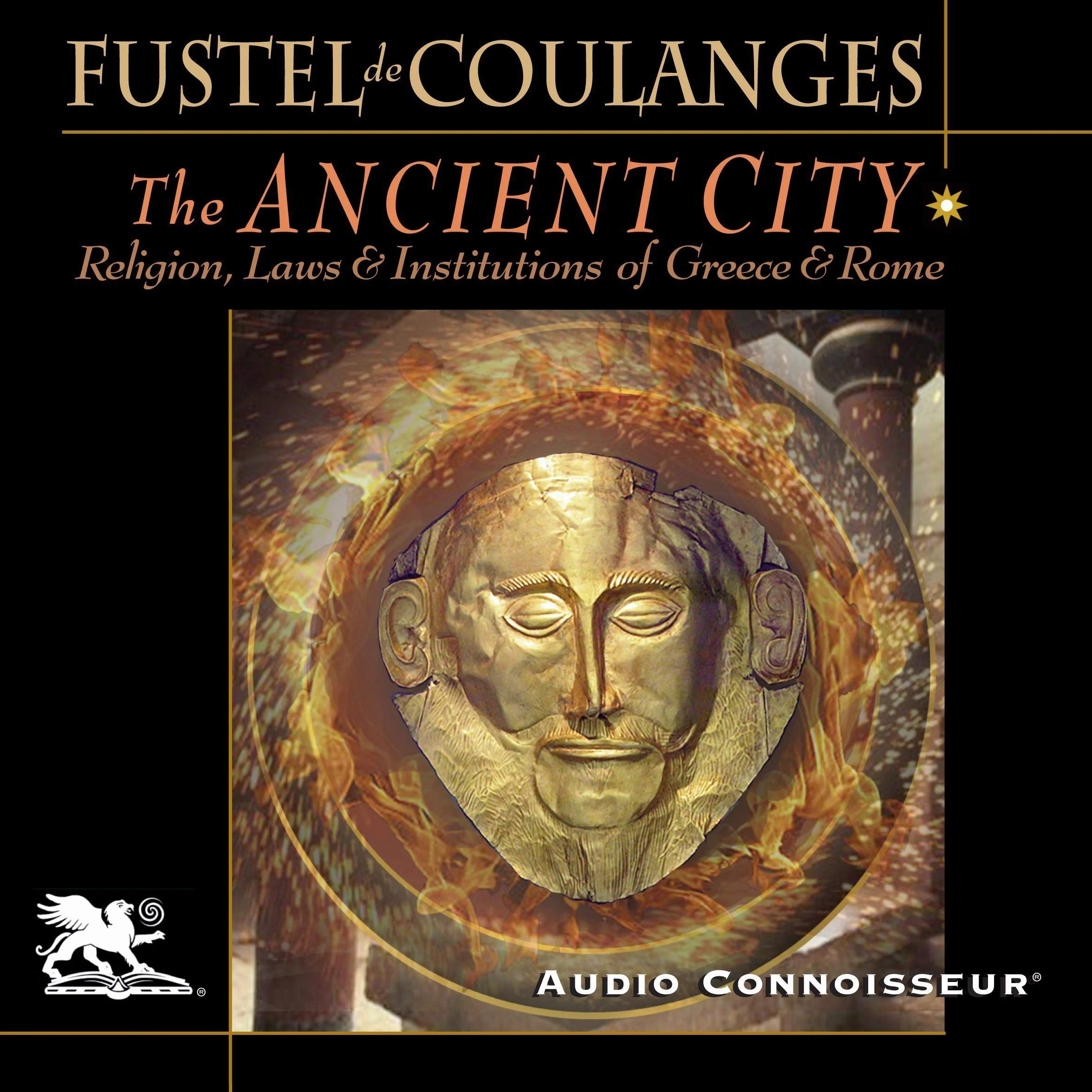 The Ancient City: A Study on the Religion, Laws, and Institutions of Ancient Greece and Rome