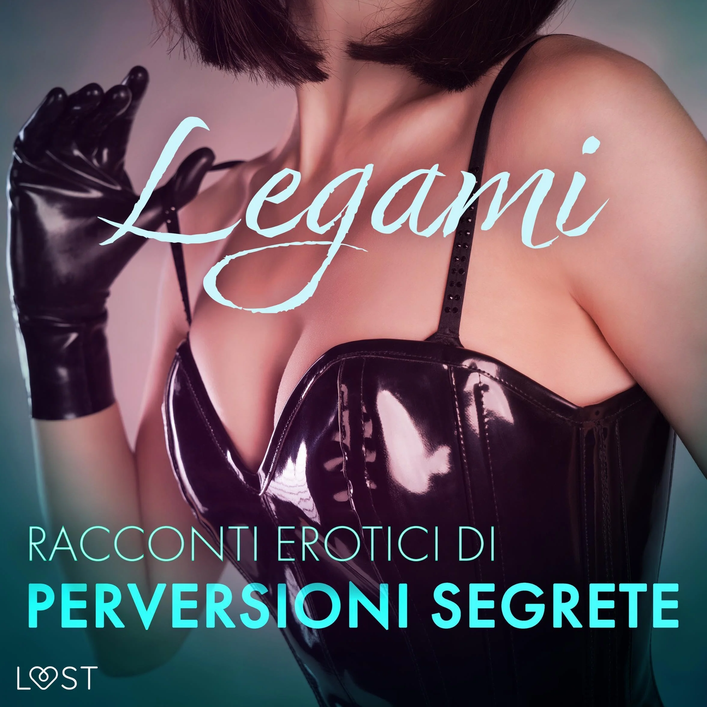 Legami Racconti erotici di perversioni segrete