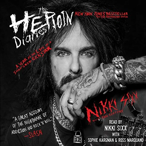 The Heroin Diaries: Ten Year Anniversary Edition: A Year in the Life of a Shattered Rock Star