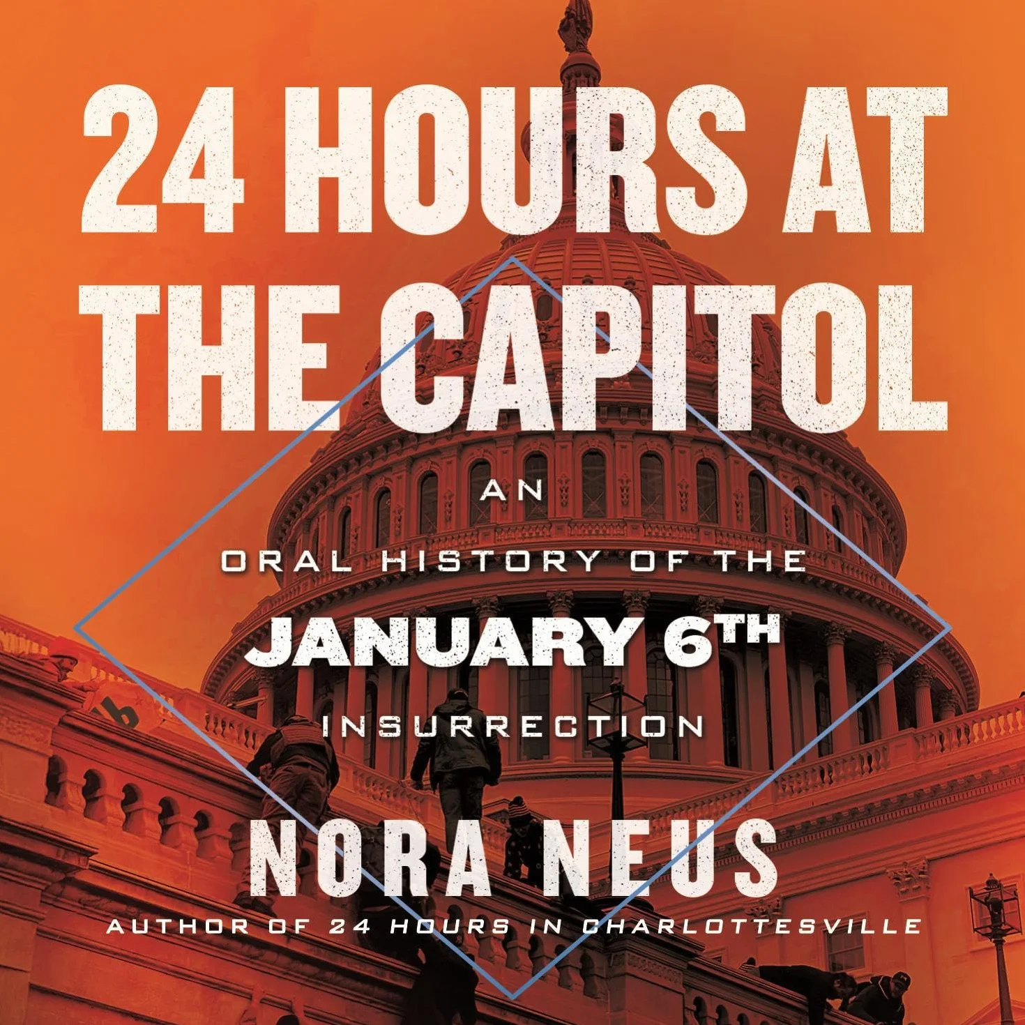 24 Hours at the Capitol: An Oral History of the January 6th Insurrection