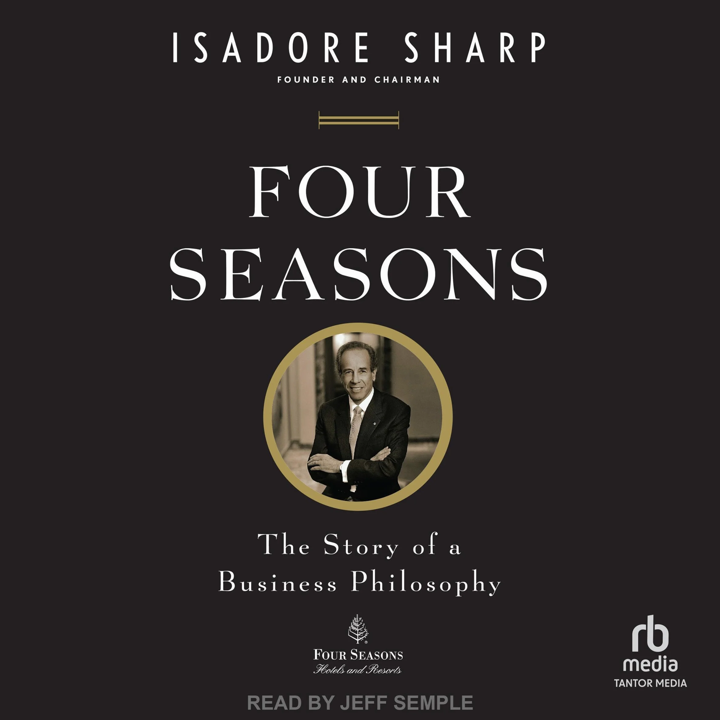Four Seasons: The Story of a Business Philosophy