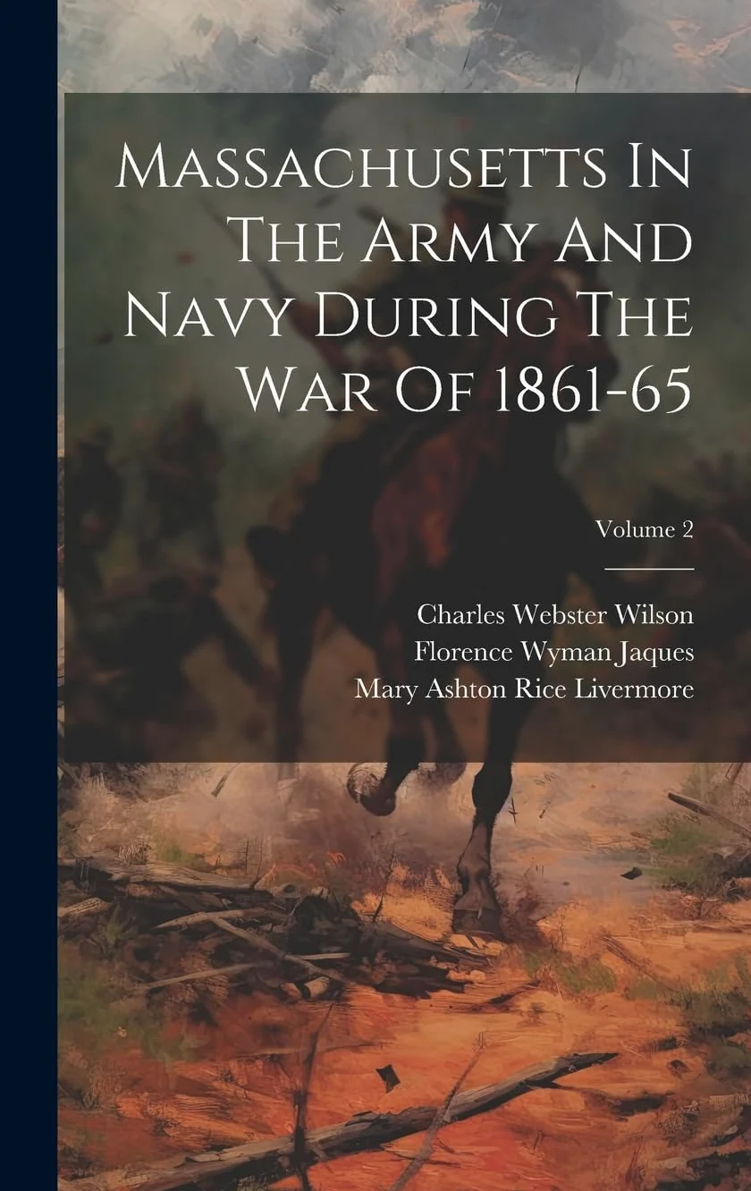 Massachusetts In The Army And Navy During The War Of 1861-65; Volume 2
