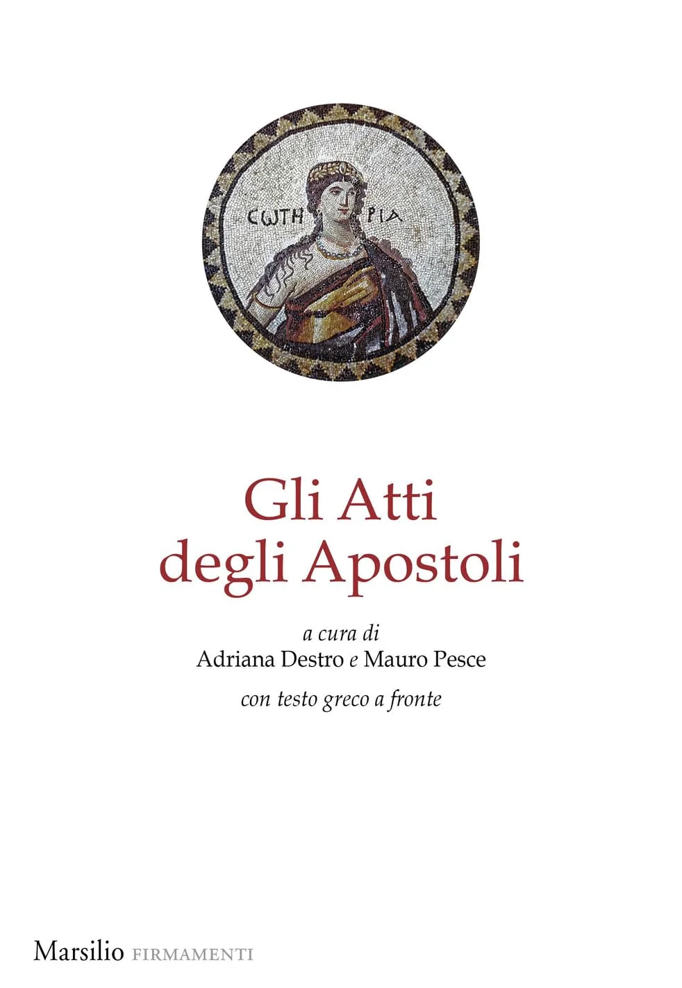 Gli Atti degli apostoli. Testo greco a fronte