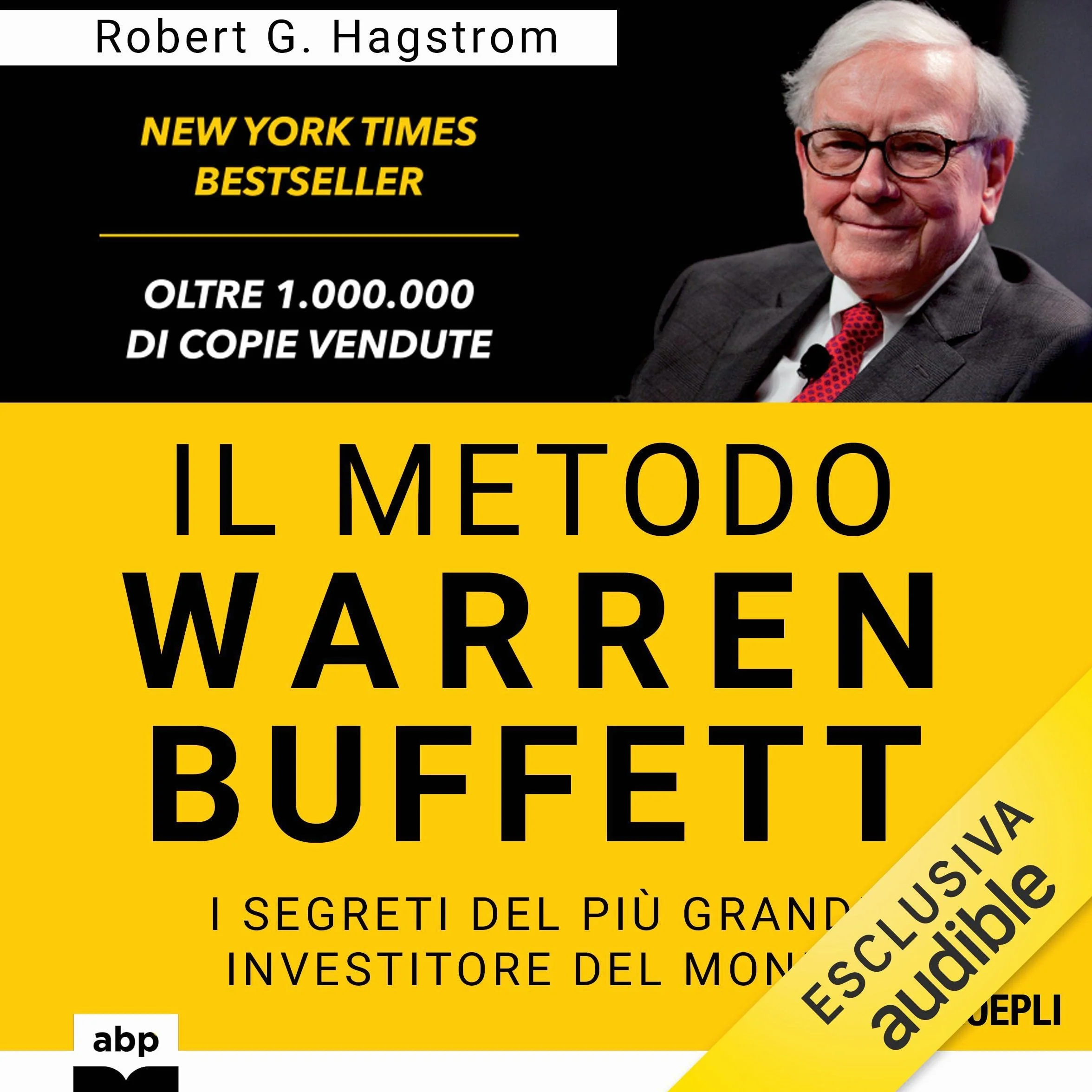 Il metodo Warren Buffett: I segreti del più grande investitore del mondo