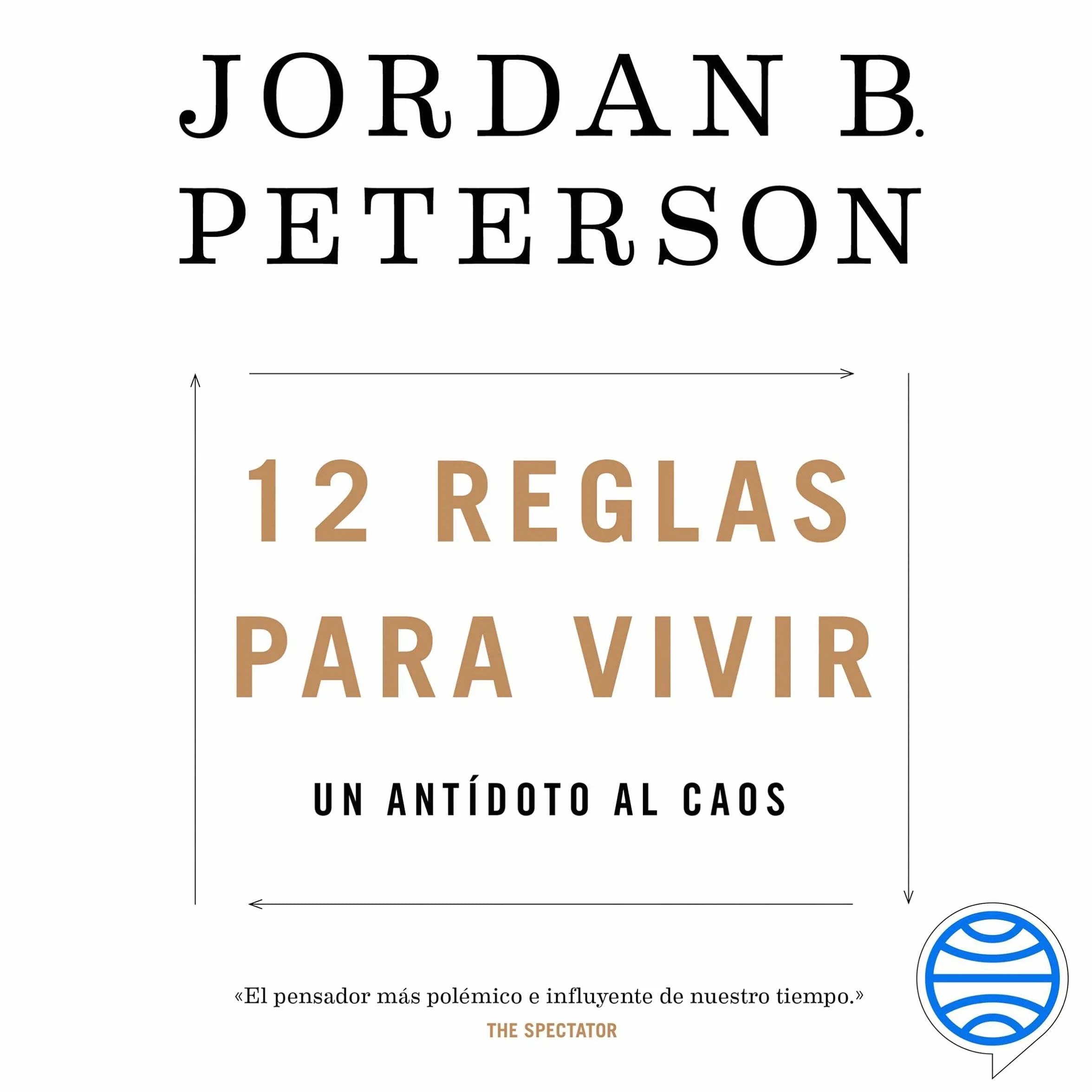 12 reglas para vivir: Un antídoto al caos