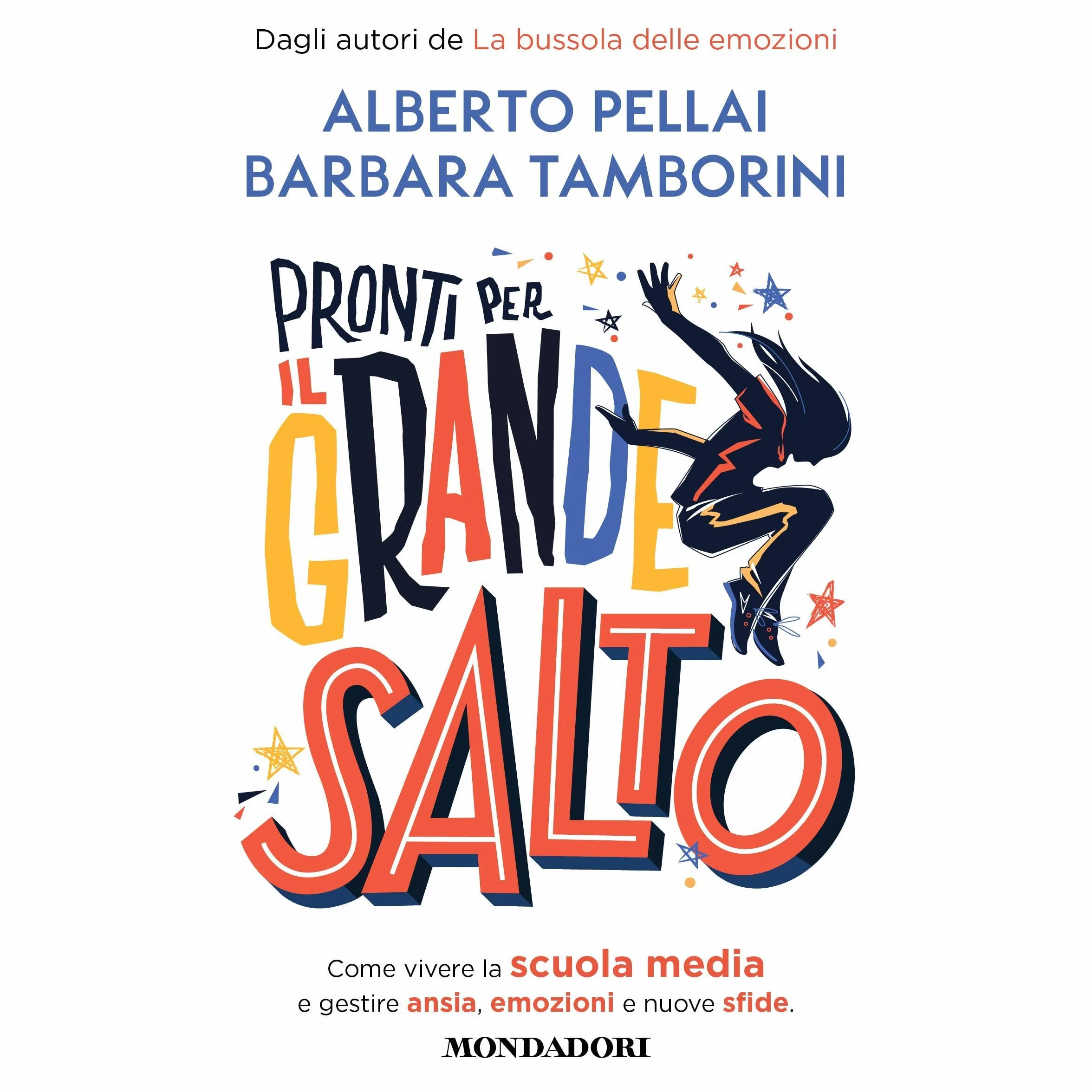 Pronti per il grande salto. Come vivere la scuola media e gestire ansia, emozioni e nuove sfide