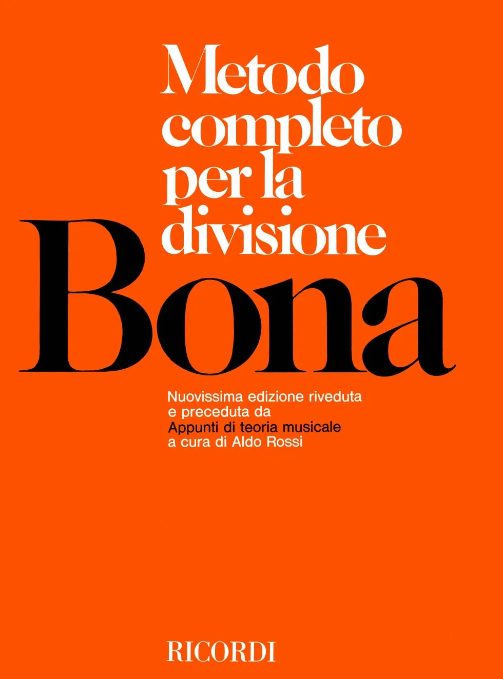 Bona Metodo Completo per la Divisione | Metodo di Solfeggio Parlato e Lettura a Prima Vista | Esercizi Ritmici con Chiave di Violino | Libro di Teoria Musicale per Insegnanti e Studenti di Musica