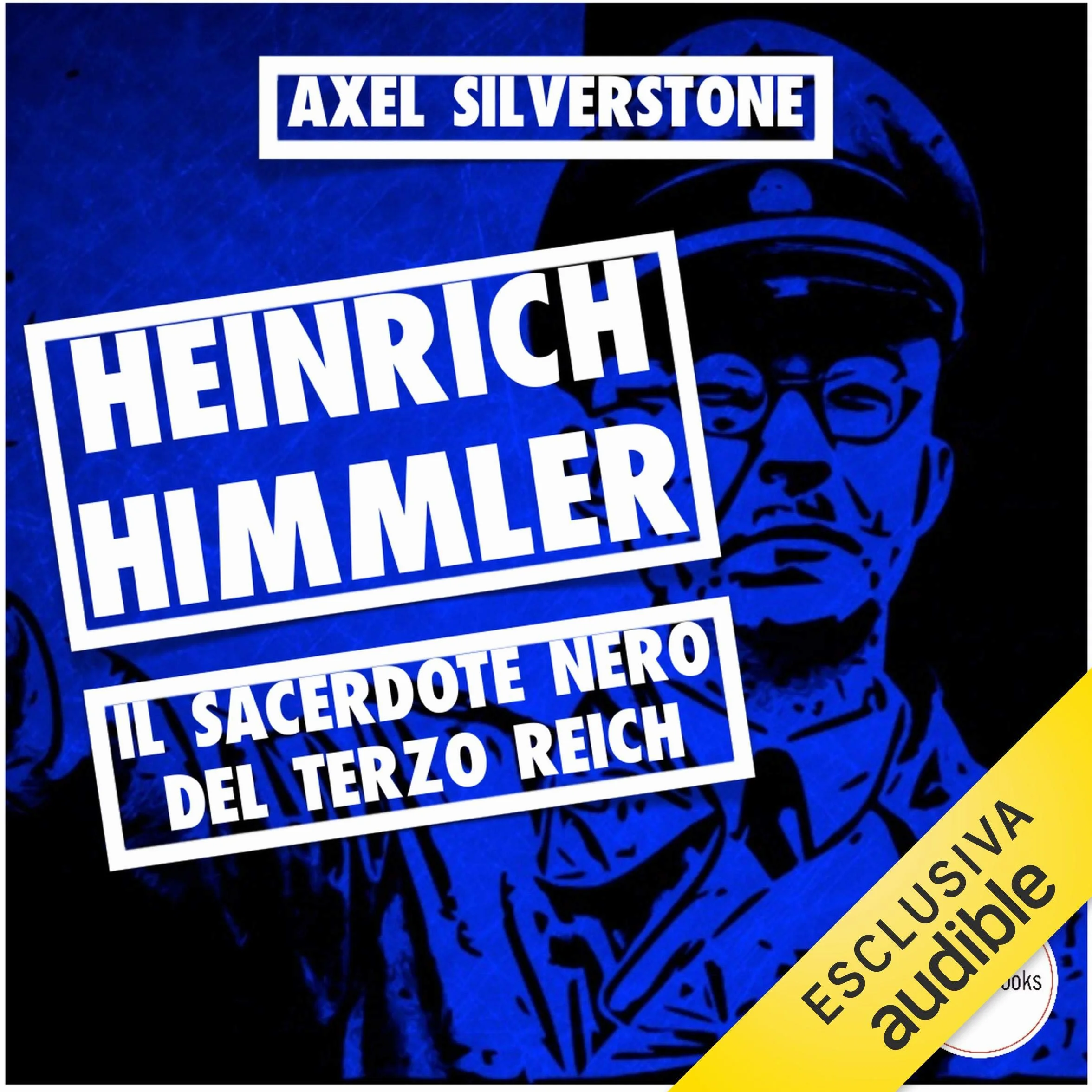 Heinrich Himmler. Il sacerdote nero del Terzo Reich: I Signori della Guerra