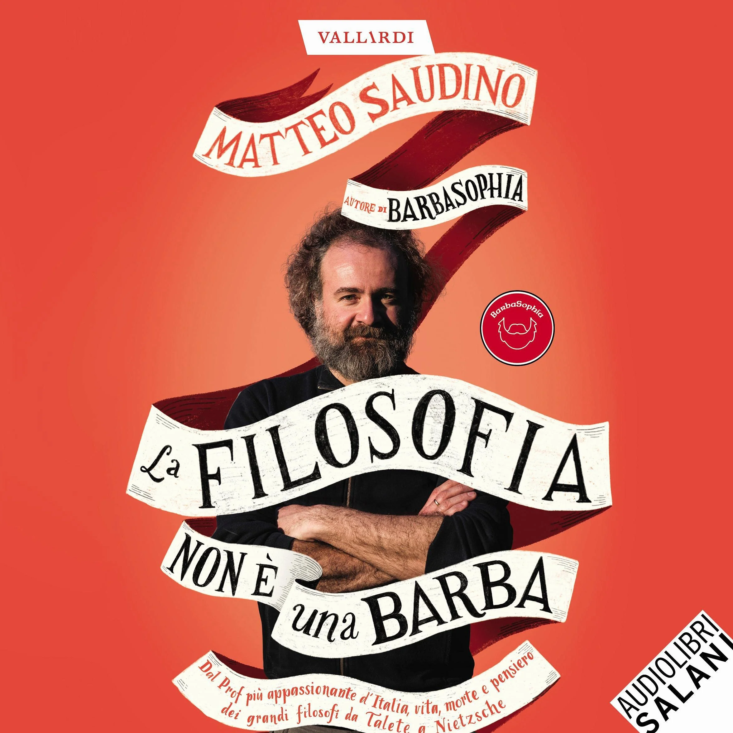 La filosofia non è una barba: Dal prof più appassionante d'Italia, vita, morte e pensiero dei grandi filosofi da Talete a Nietzsche