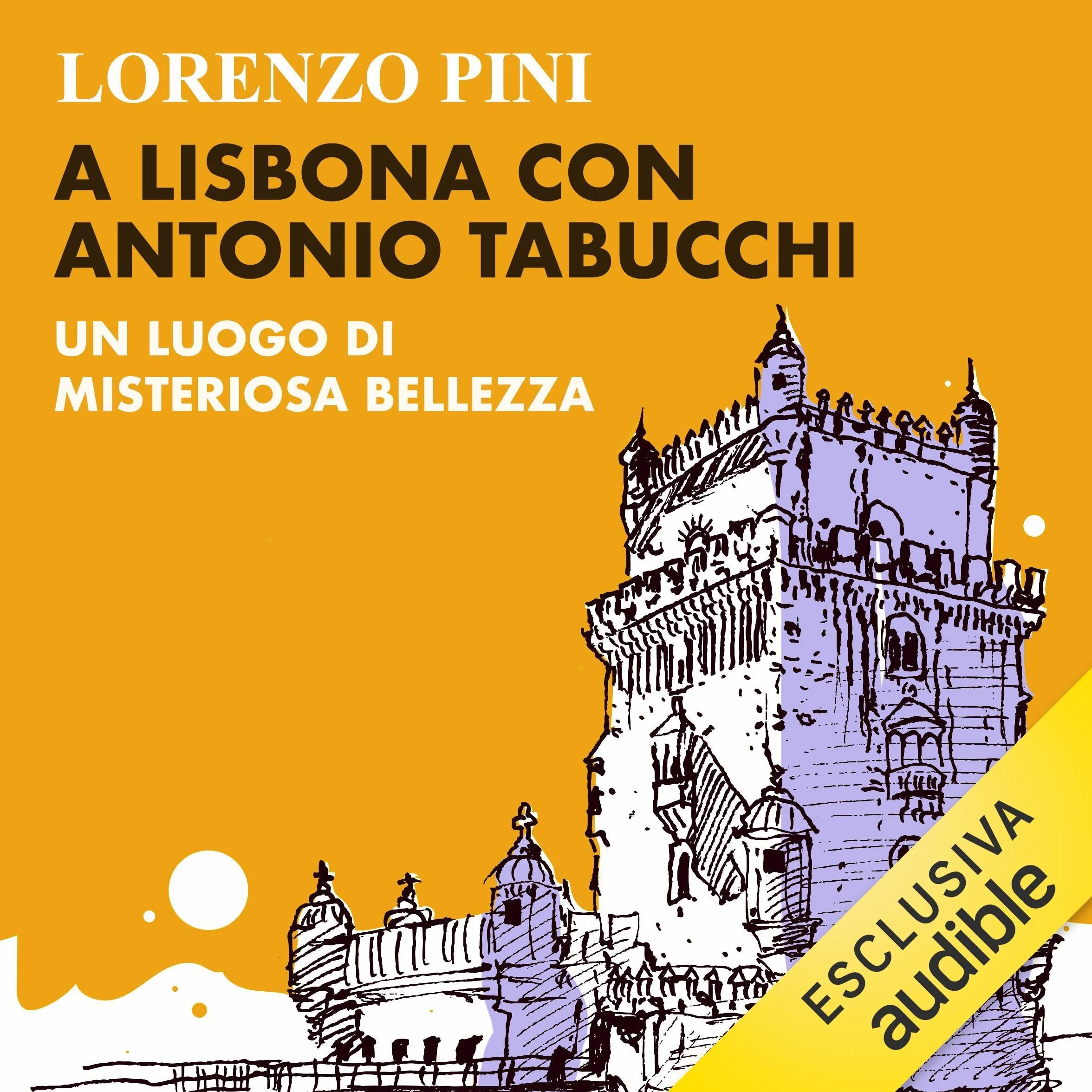 A Lisbona con Antonio Tabucchi: Misteriosa bellezza