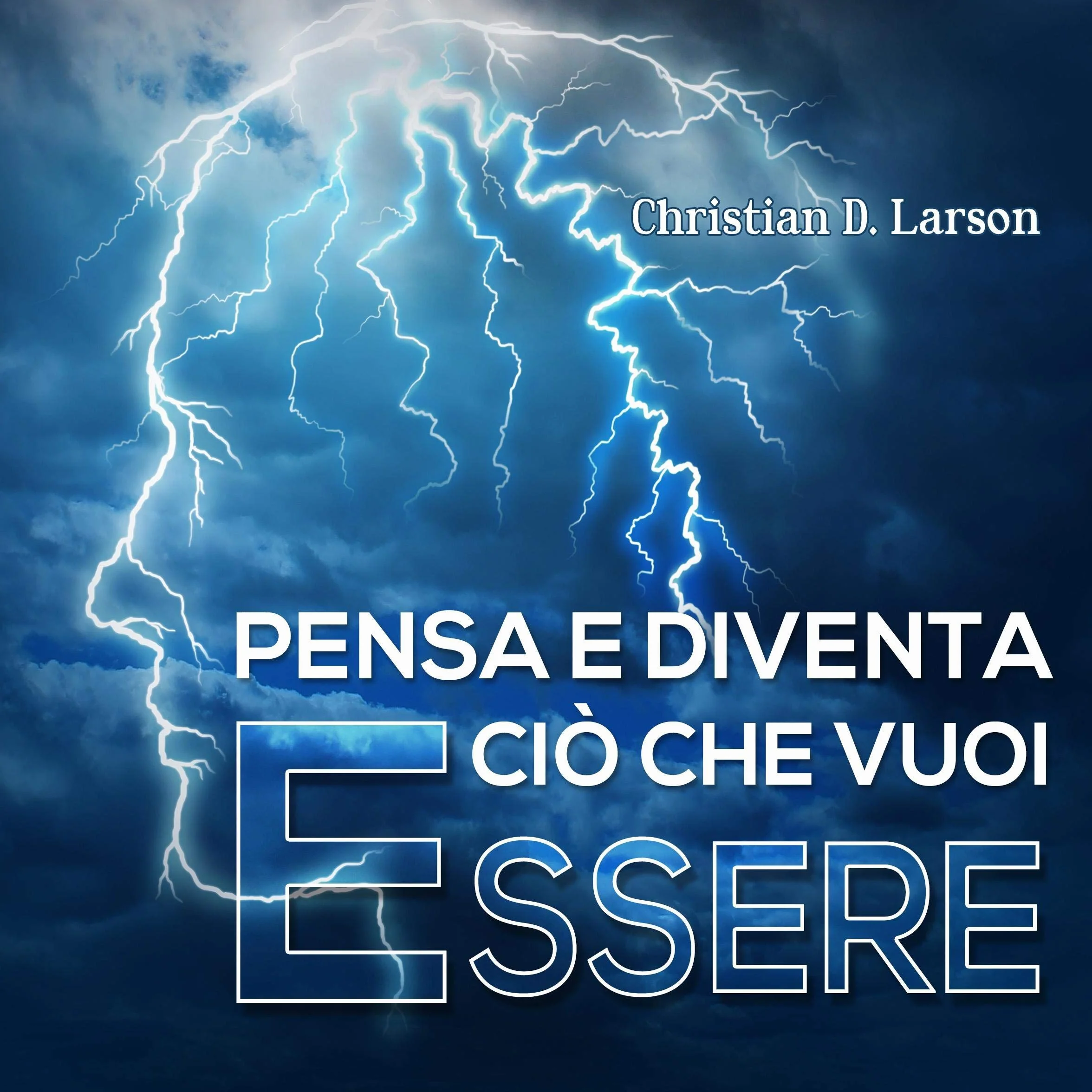 Pensa e diventa ciò che vuoi essere