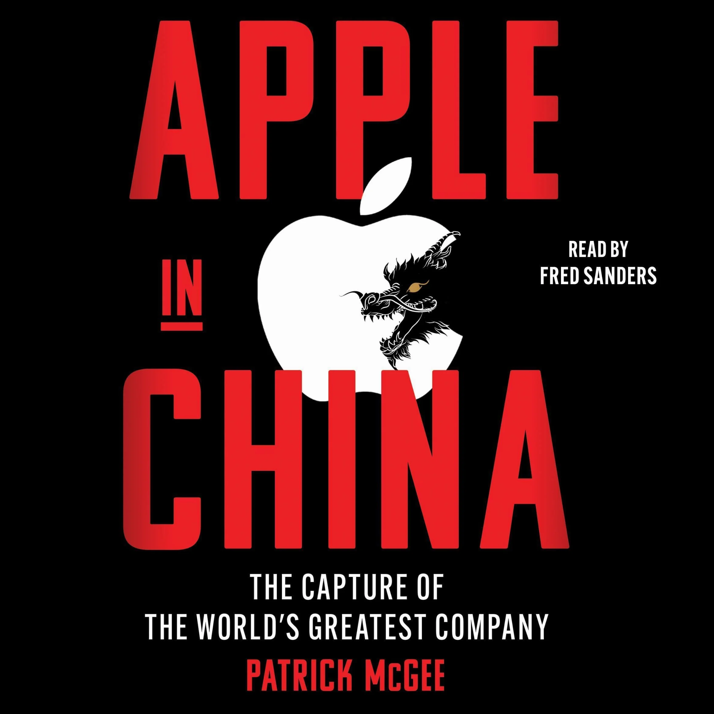 Apple in China: The Capture of the World's Greatest Company