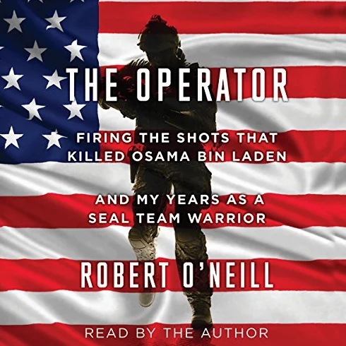 The Operator: Firing the Shots That Killed Osama Bin Laden and My Years as a SEAL Team Warrior