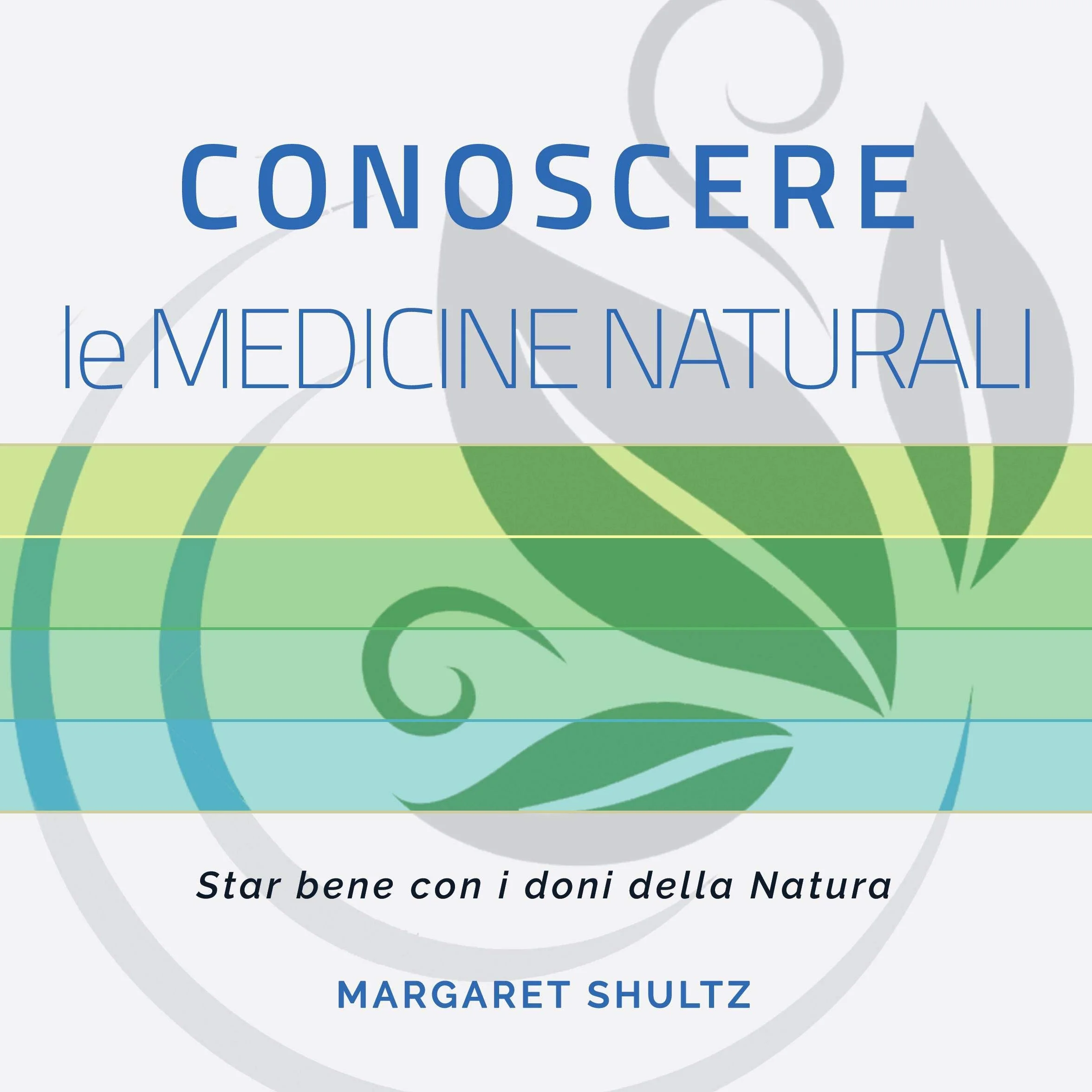 Conoscere le medicine naturali: Star bene con i doni della natura