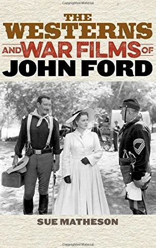 The Westerns and War Films of John Ford (Film and History) by Sue Matheson (2016-02-18)