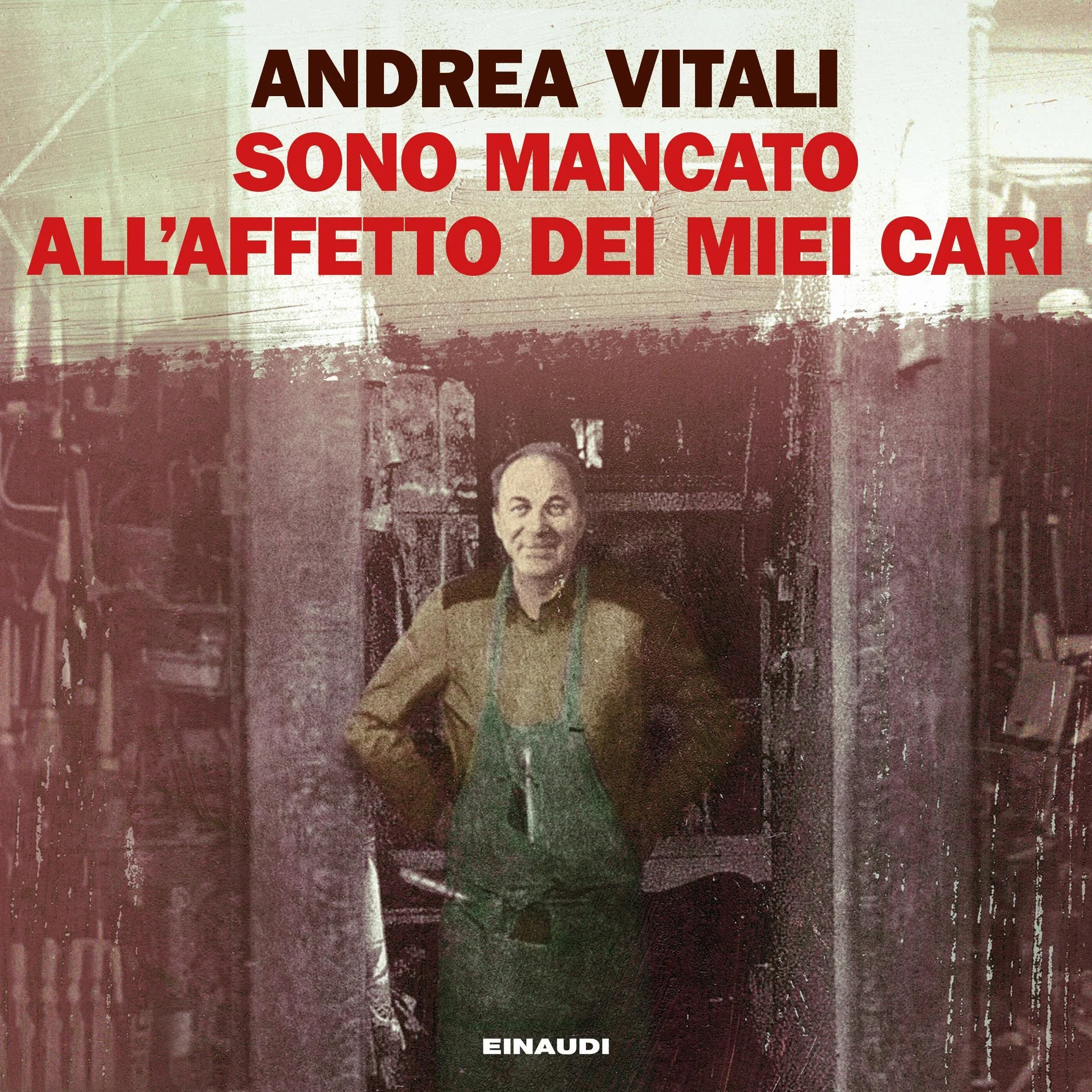 Sono mancato all'affetto dei miei cari