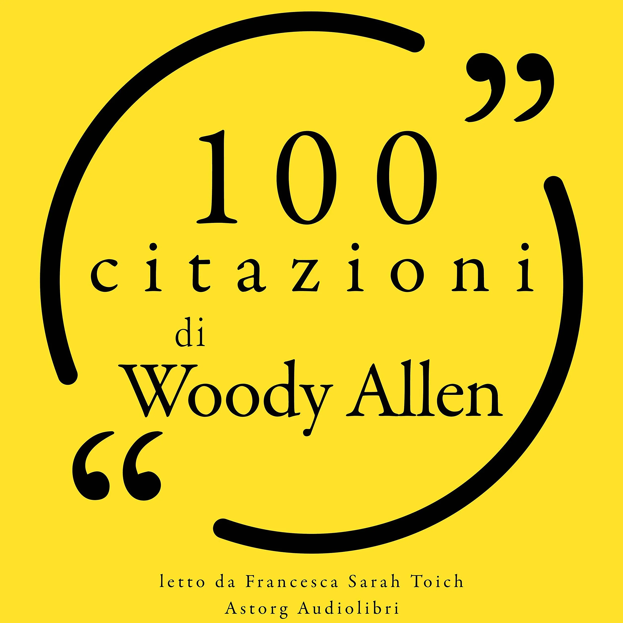 100 citazioni di Woody Allen: Le 100 citazioni di...