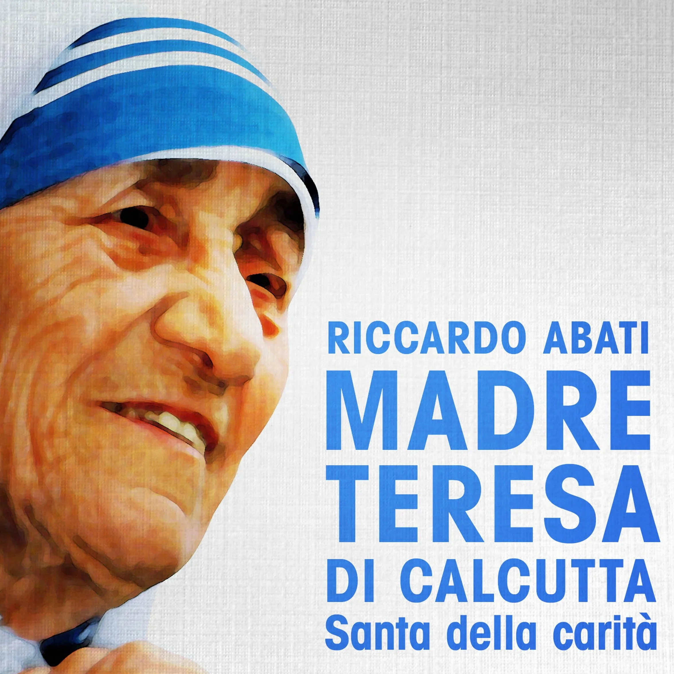 Madre Teresa di Calcutta: Santa della carità