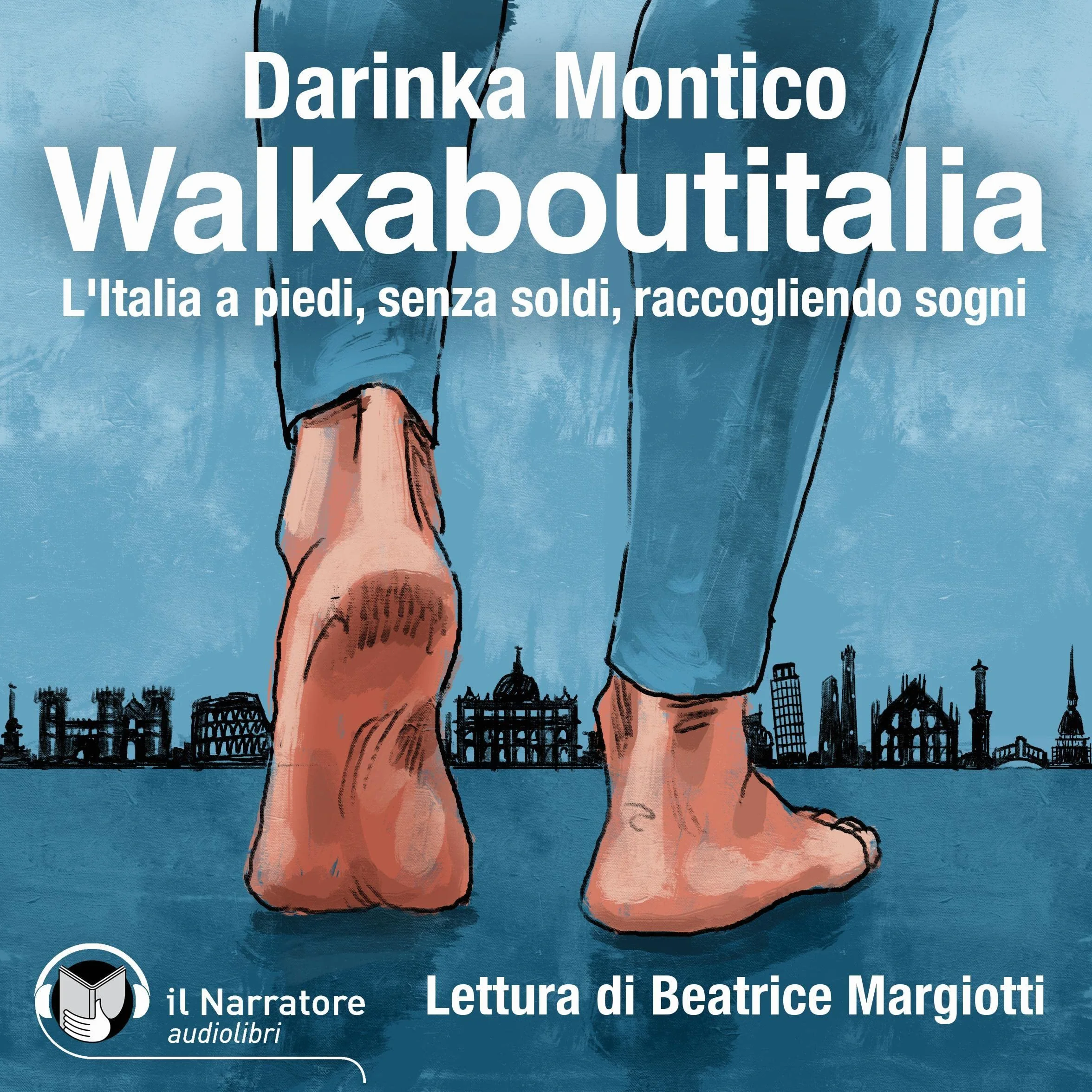Walkaboutitalia: L'Italia a piedi, senza soldi, raccogliendo sogni