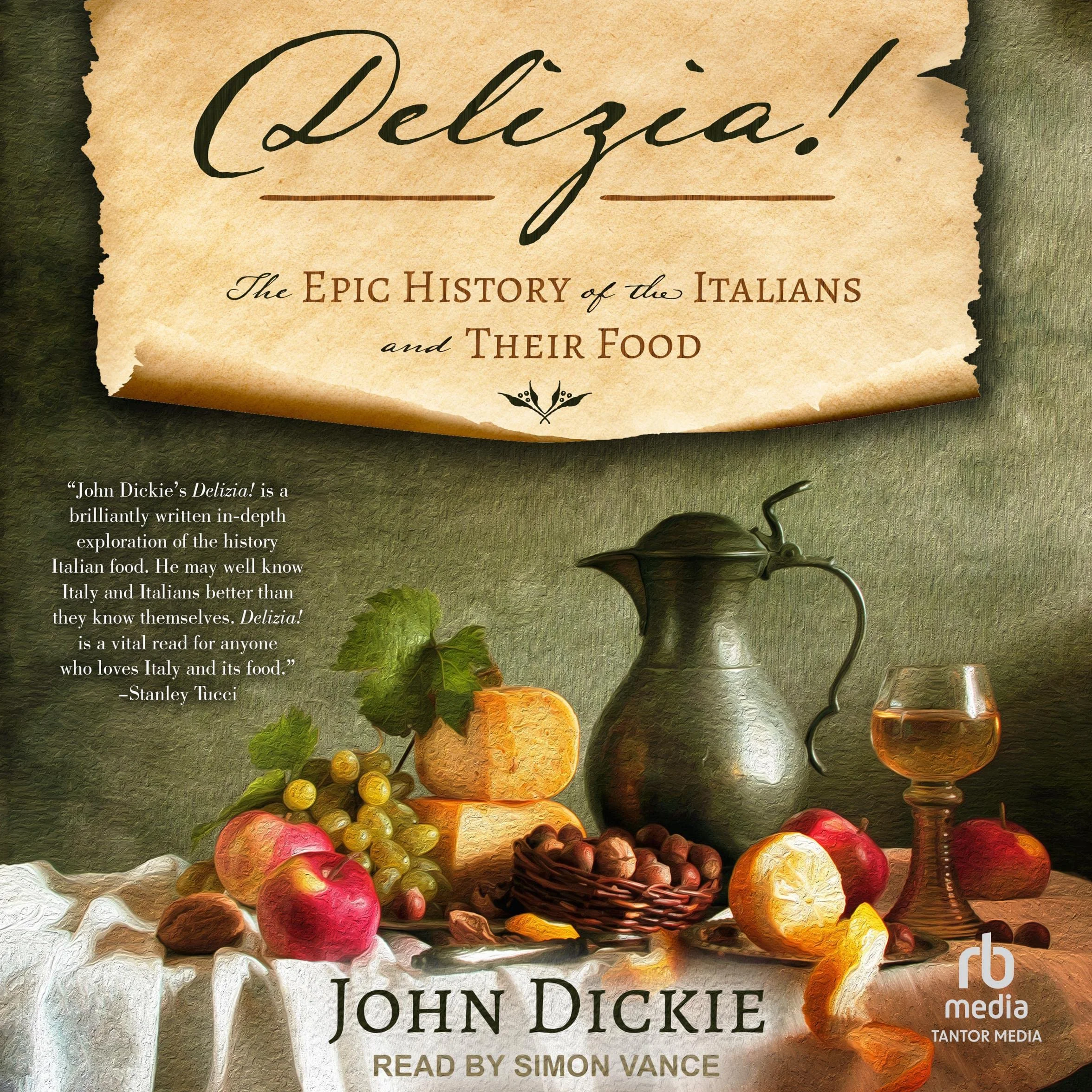 Delizia!: The Epic History of the Italians and Their Food