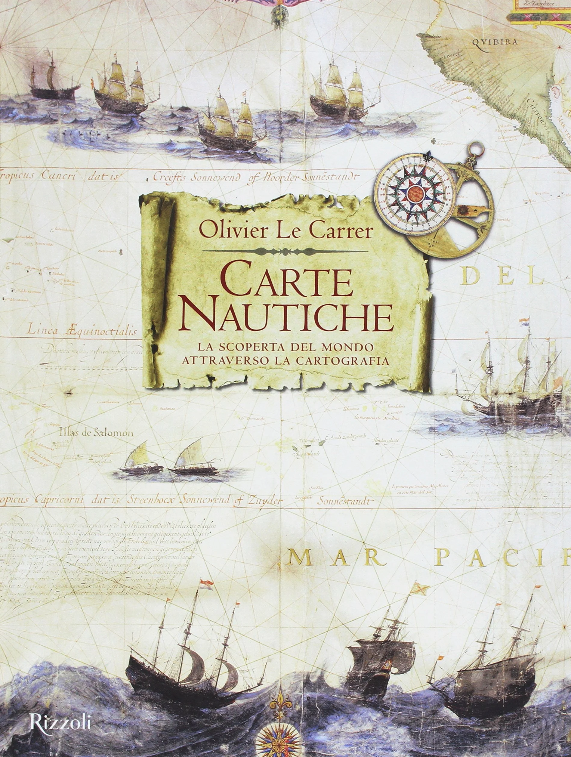 Carte nautiche. La scoperta del mondo attraverso la cartografia. Ediz. a colori