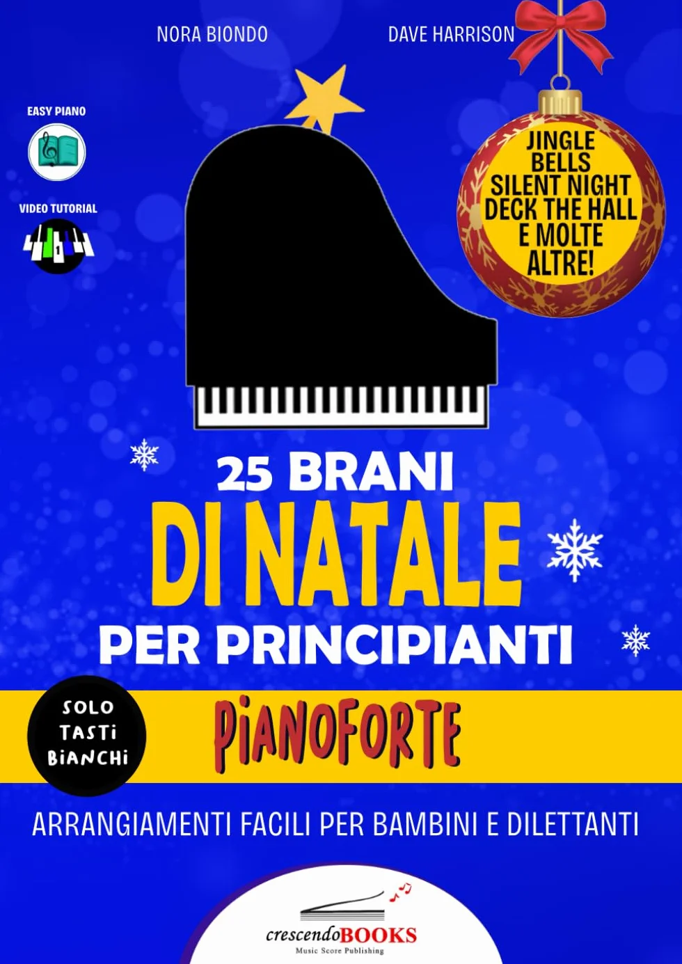 25 BRANI DI NATALE PER PRINCIPIANTI - Pianoforte: ARRANGIAMENTI FACILI PER BAMBINI E DILETTANTI