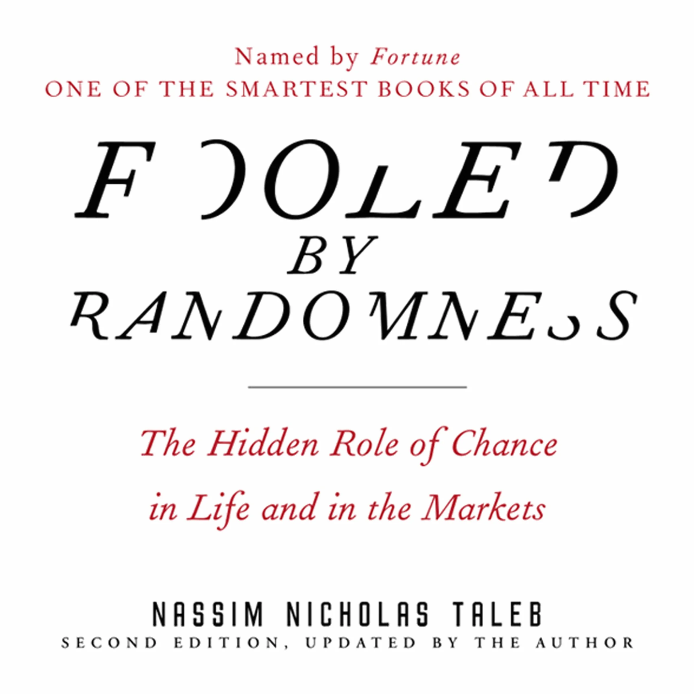 Fooled by Randomness: The Hidden Role of Chance in Life and in the Markets