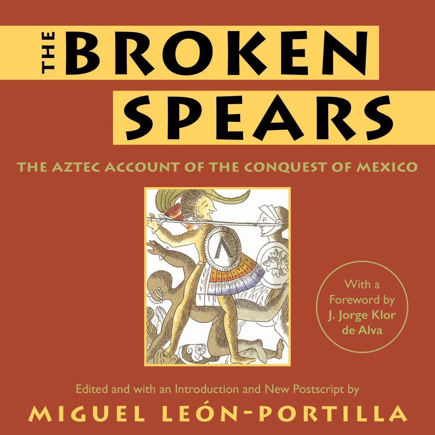 The Broken Spears: The Aztec Account of the Conquest of Mexico