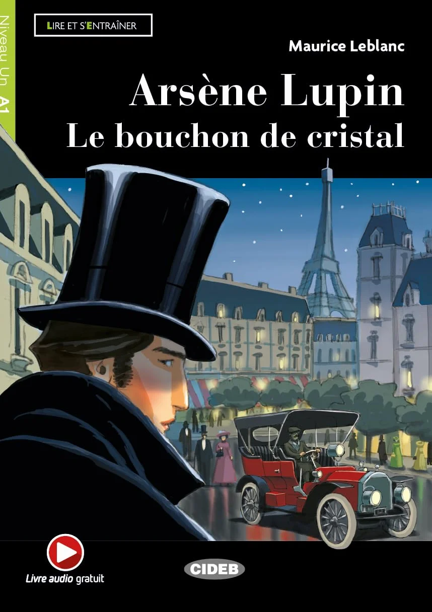 Arsene Lupin. Le bouchon de cristal. Con e-book. Con espansione online: Arsene Lupin. Le bouchon de cristal + online audio + Ap