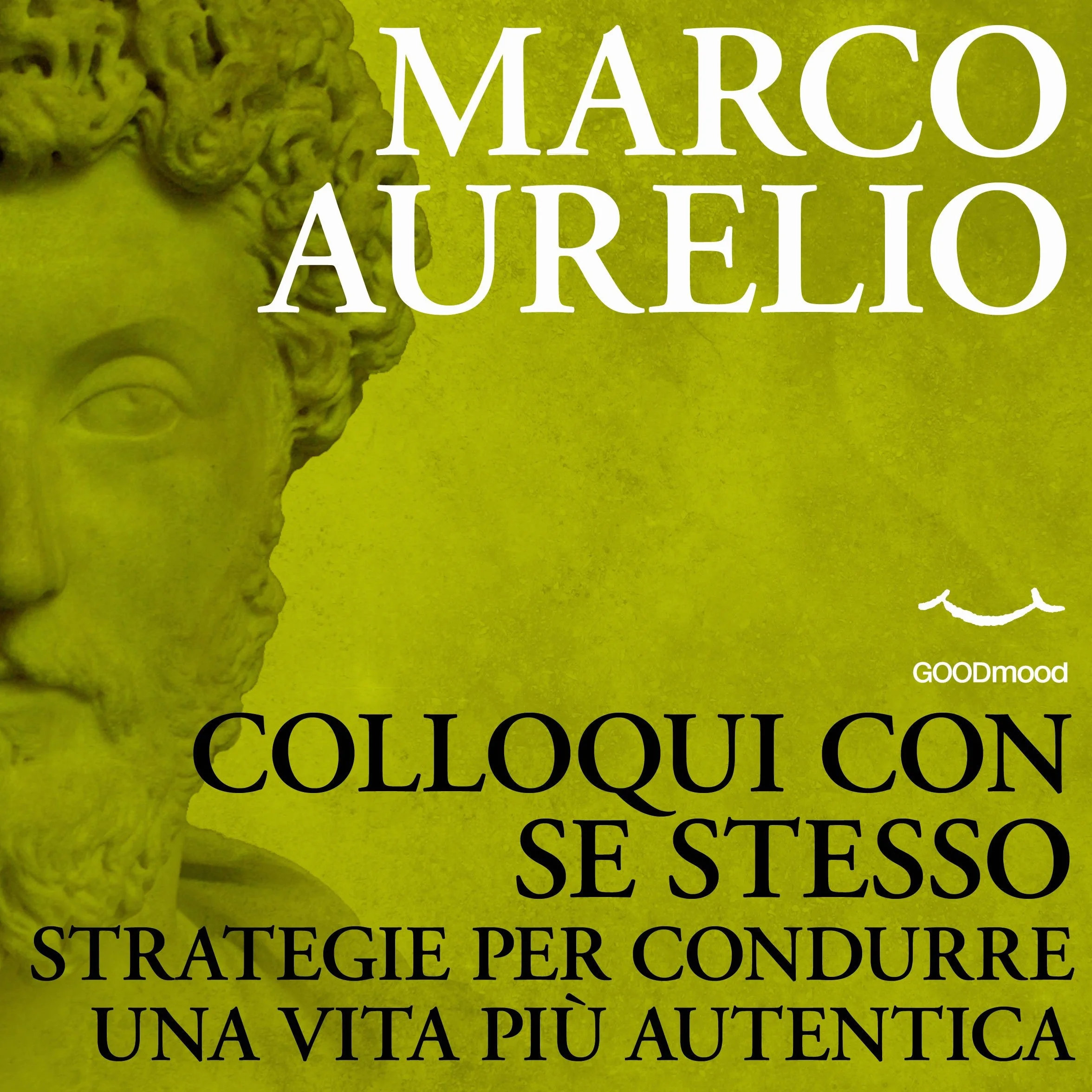 Colloqui con se stesso: Strategie per una vita più autentica