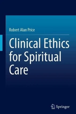 Clinical Ethics for Spiritual Care