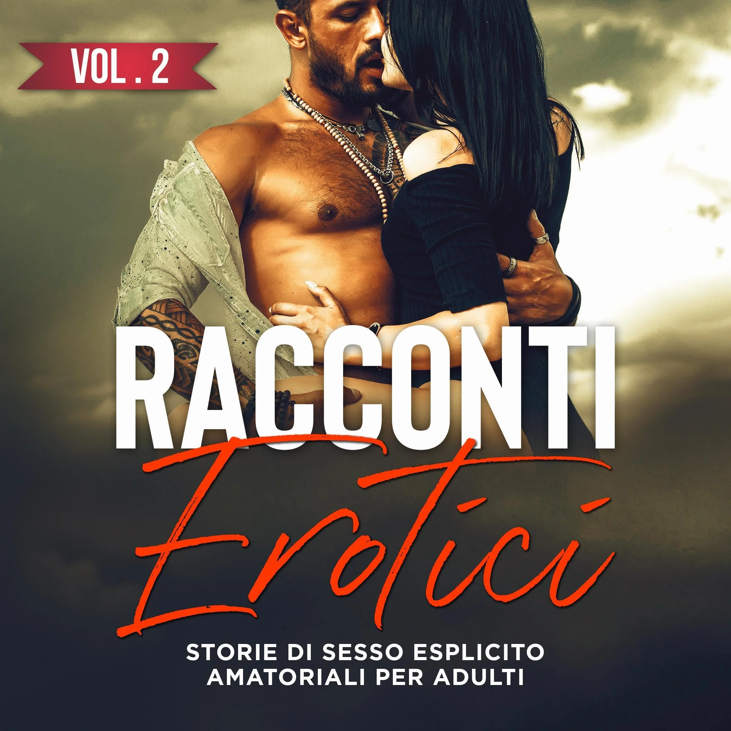 Racconti Erotici: Raccolta di Storie di Sesso Esplicito Amatoriali, Brevi ed Eccitanti per Adulti
