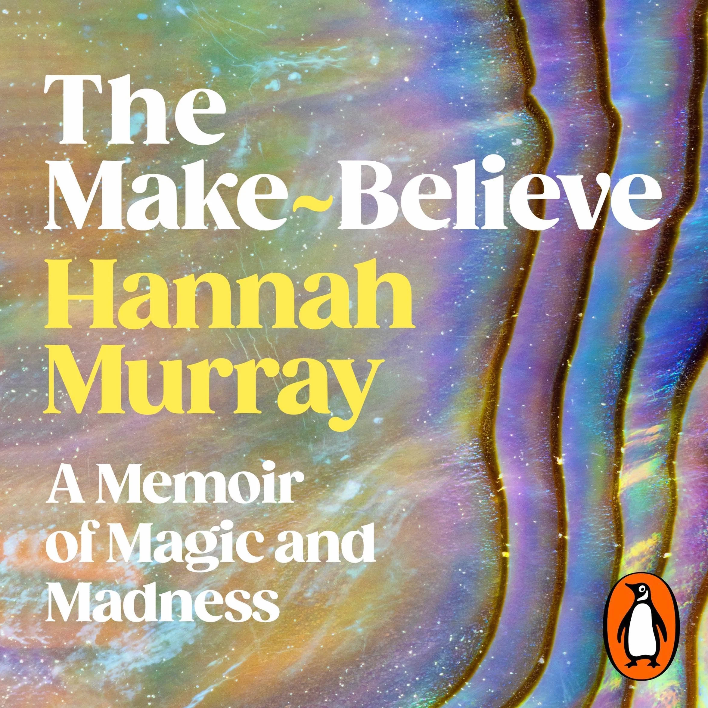 The Make-Believe: 'Extraordinary. Like nothing I have ever read before' Dolly Alderton