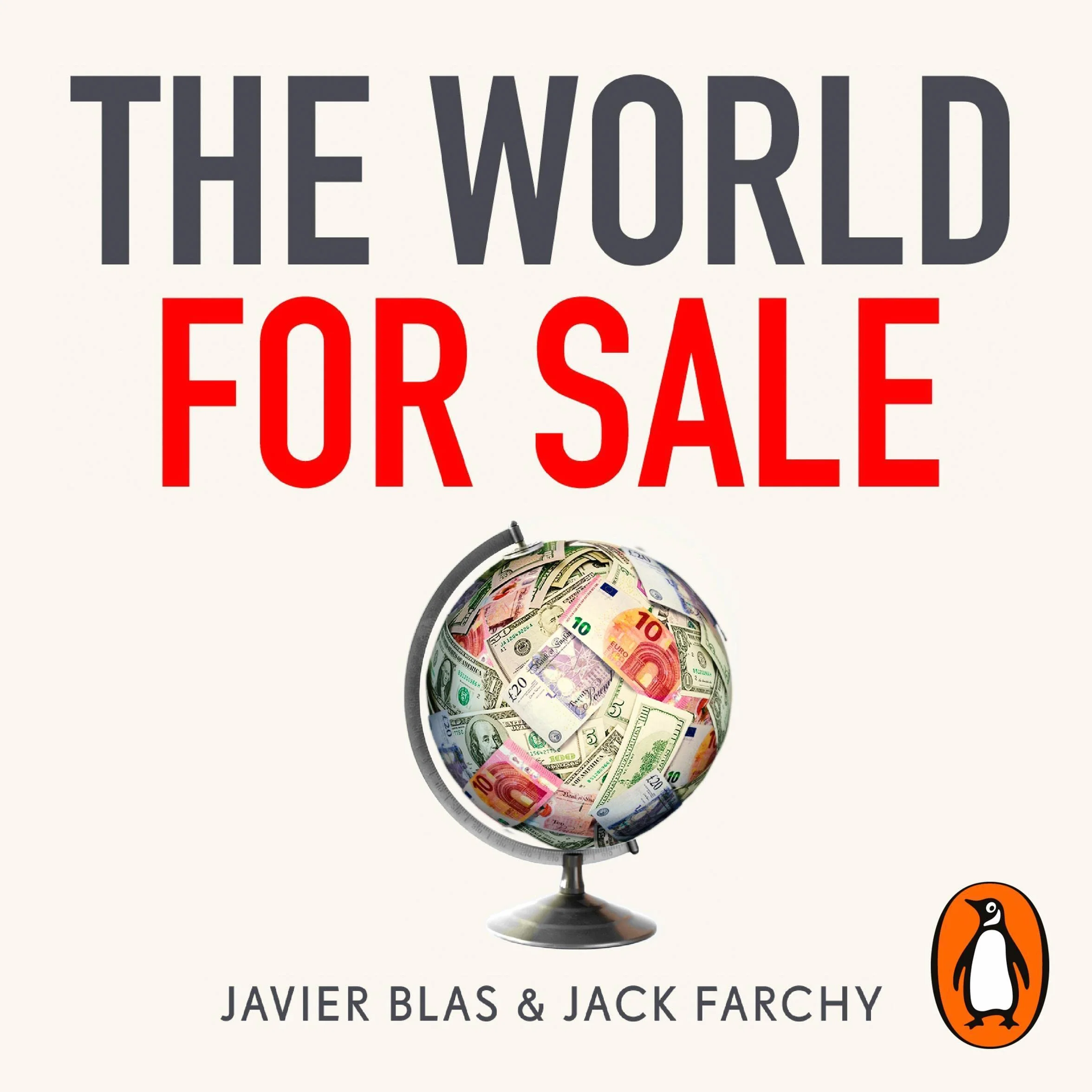 The World for Sale: Money, Power and the Traders Who Barter the Earth’s Resources