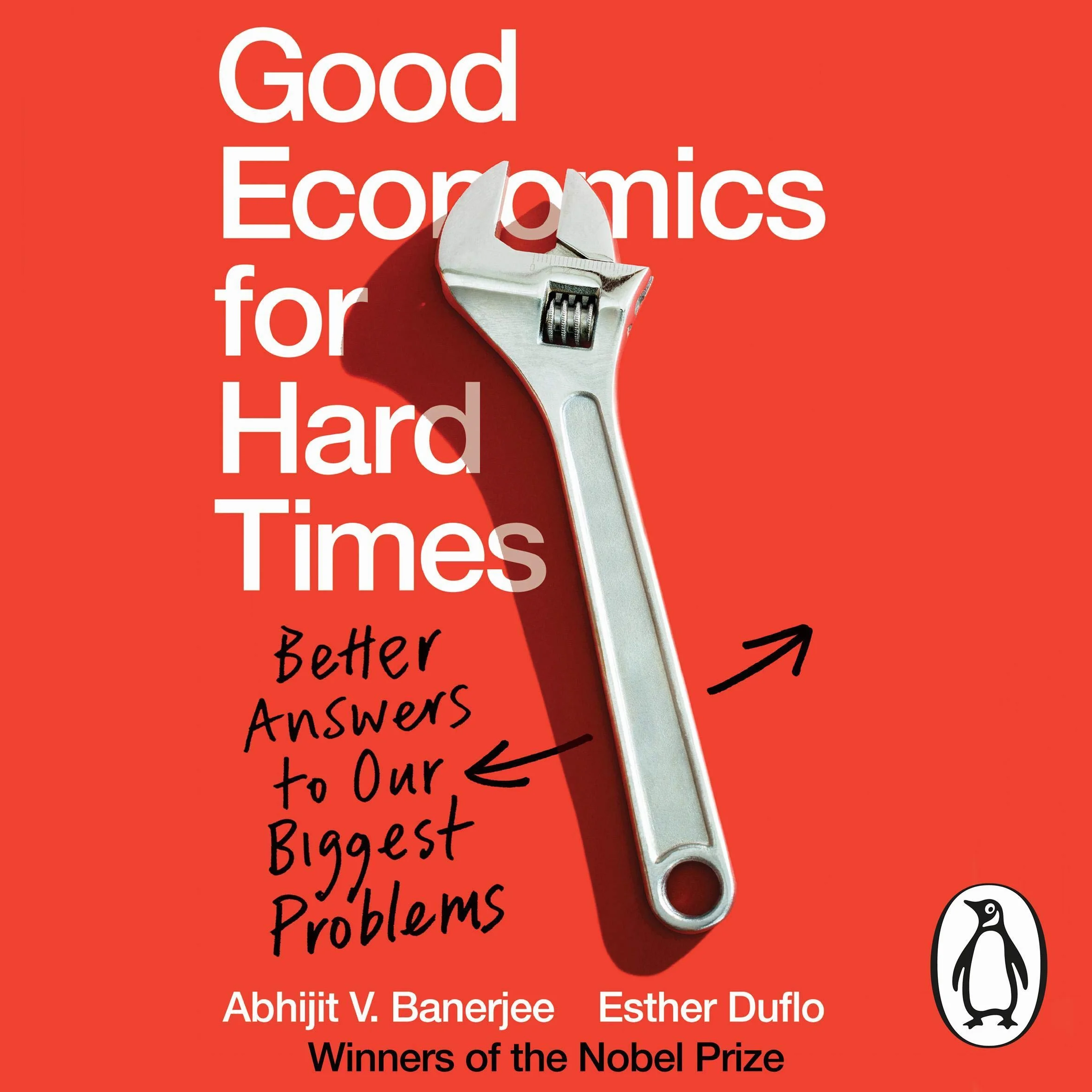 Good Economics for Hard Times: Better Answers to Our Biggest Problems