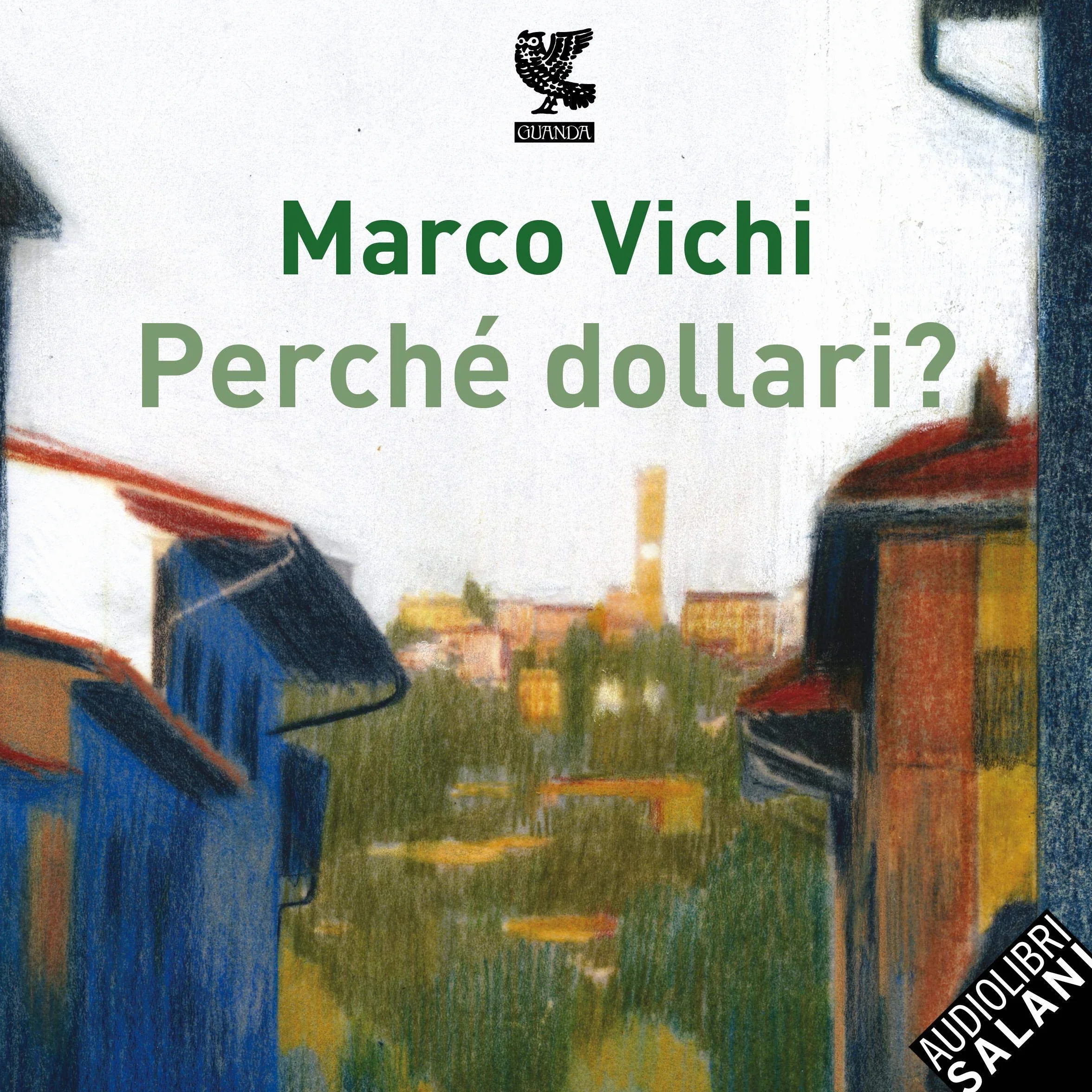 Perché dollari?: Le storie del commissario Bordelli, vol. 4
