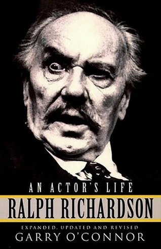 Ralph Richardson: An Actor's Life