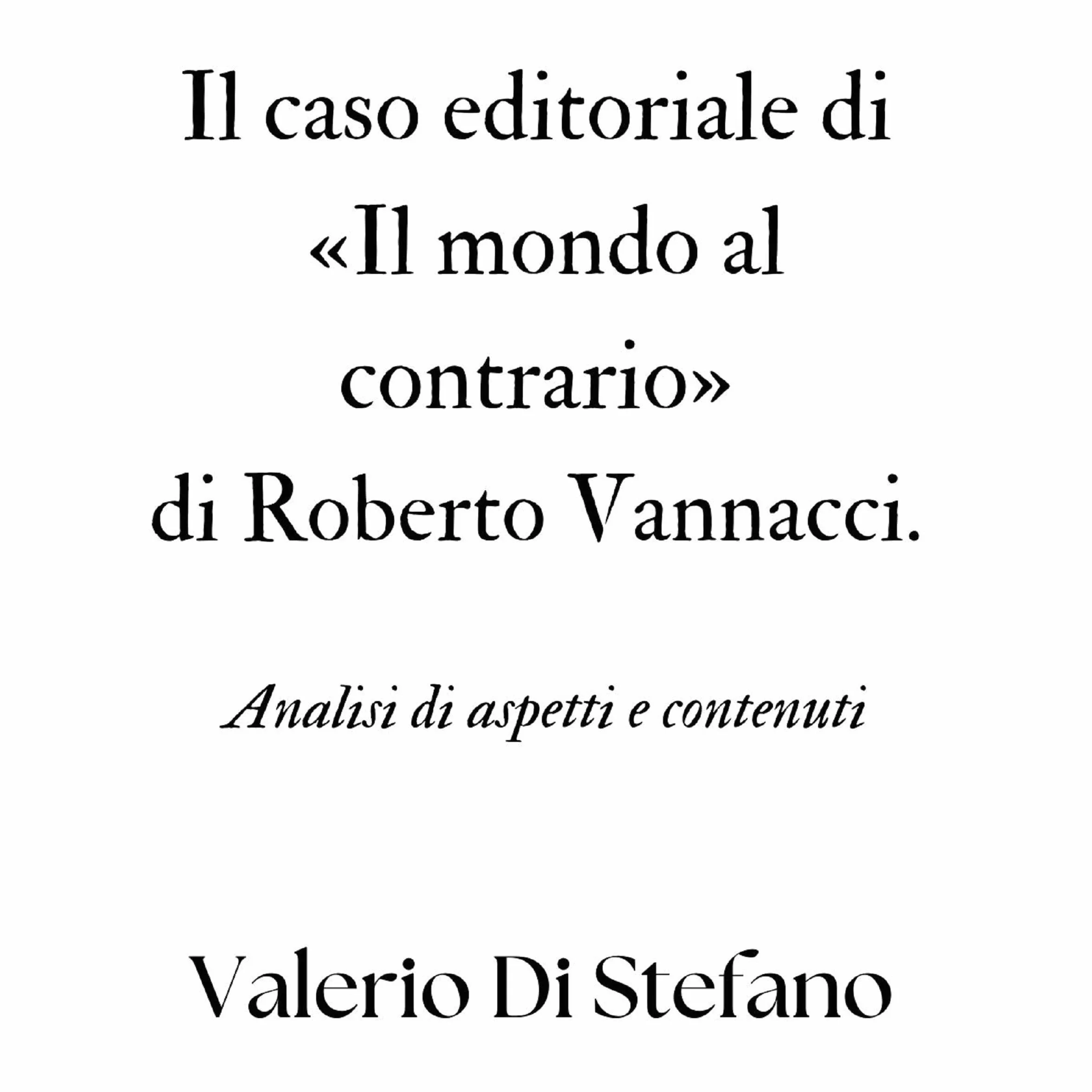 Il caso editoriale di «Il mondo al contrario» di Roberto Vannacci: Analisi di aspetti e contenuti