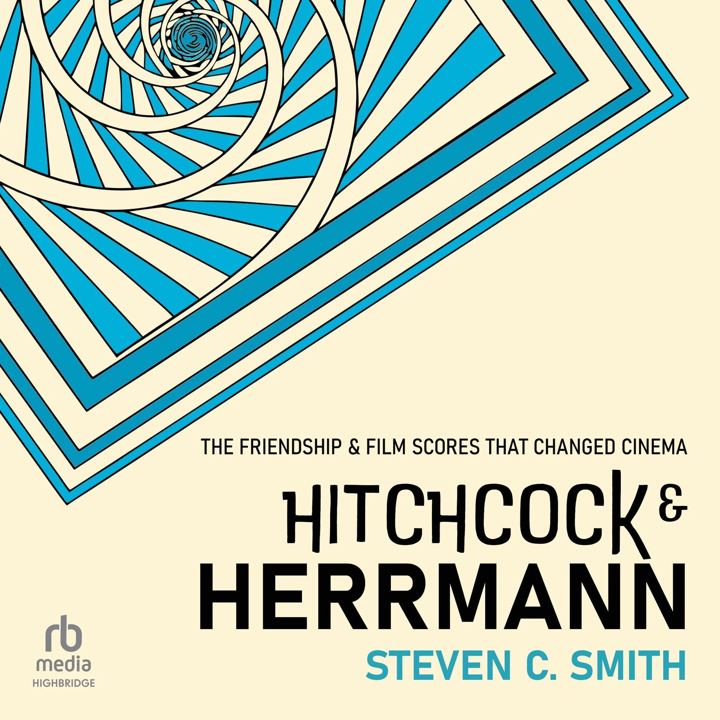 Hitchcock and Herrmann: The Friendship and Film Scores that Changed Cinema