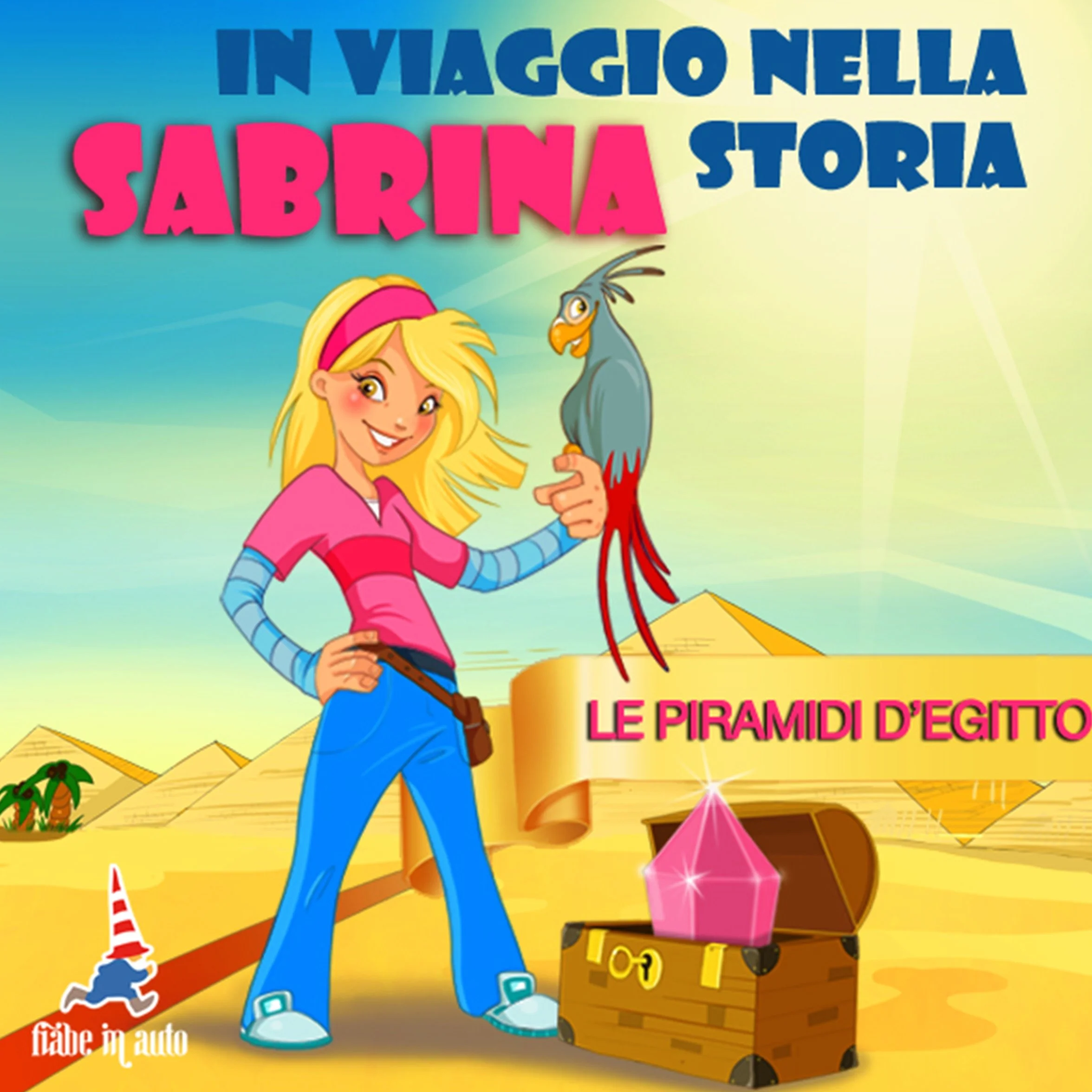 Sabrina e le piramidi d'Egitto: Sabrina in viaggio nella storia