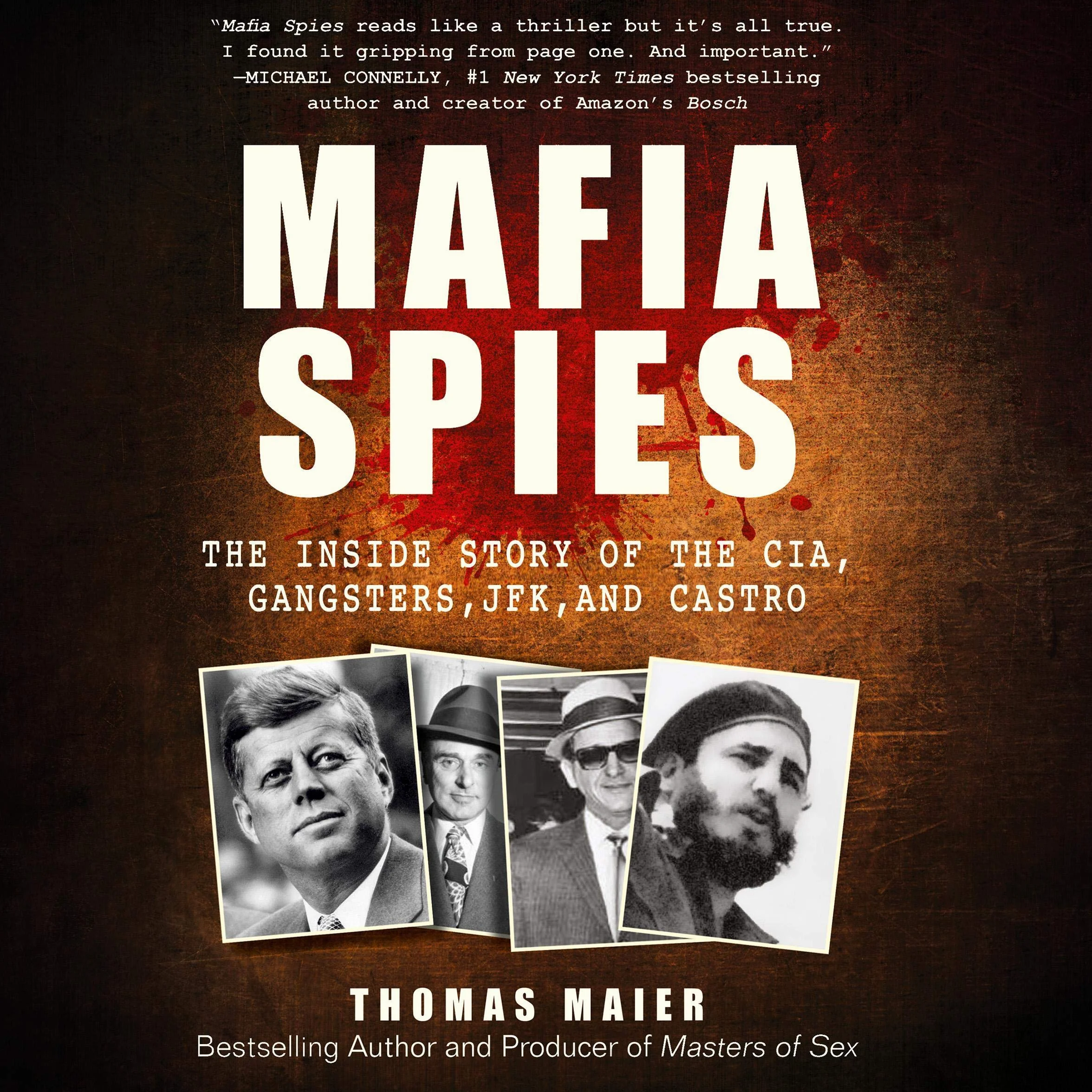 Mafia Spies: The Inside Story of the CIA, Gangsters, JFK, and Castro