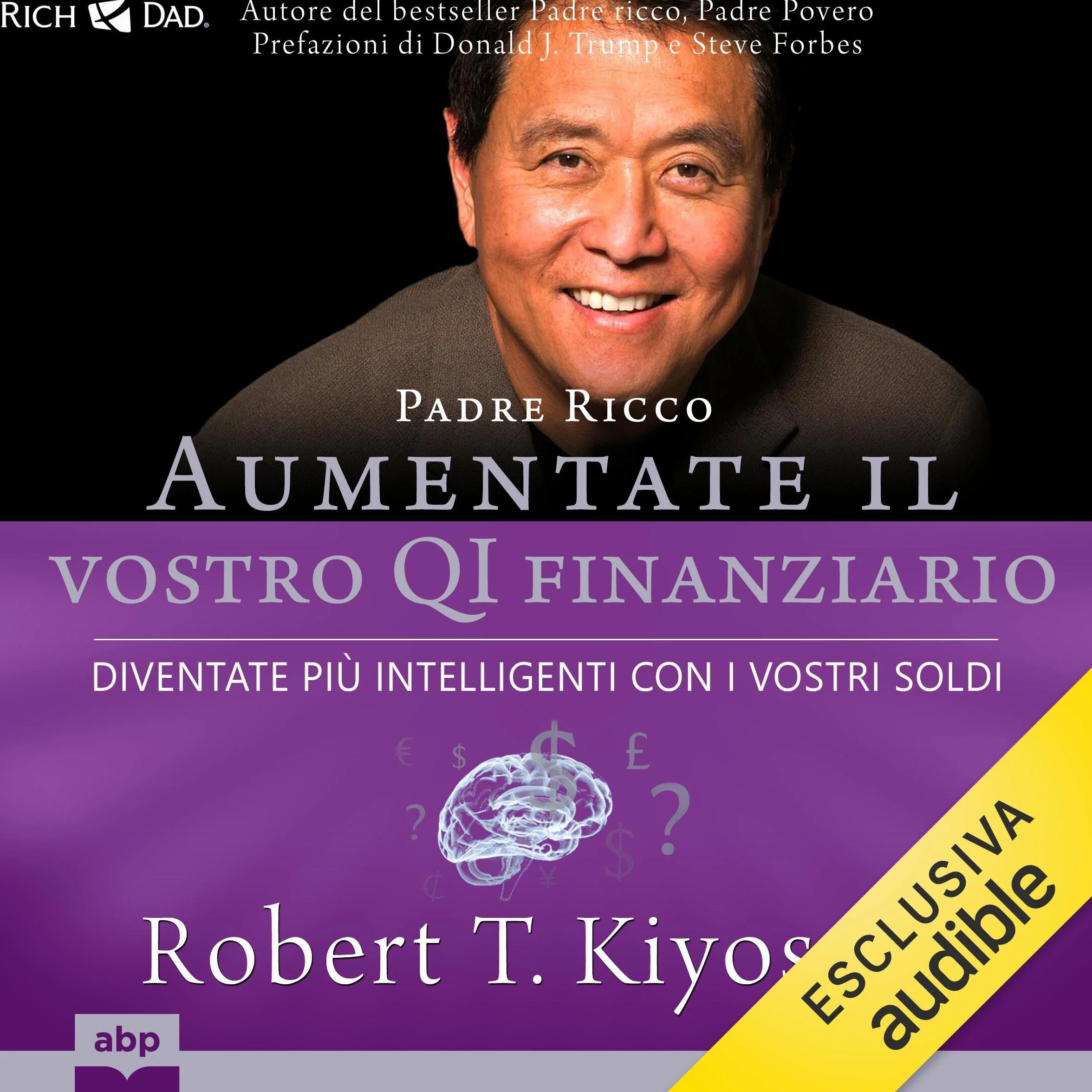 Padre ricco: Aumentate il vostro QI finanziario