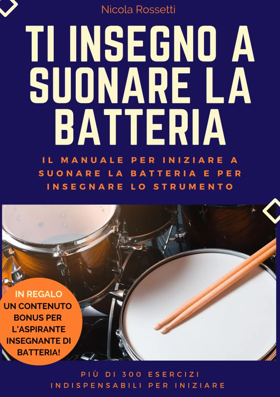 Ti insegno a suonare la batteria: Gli esercizi indispensabili per imparare