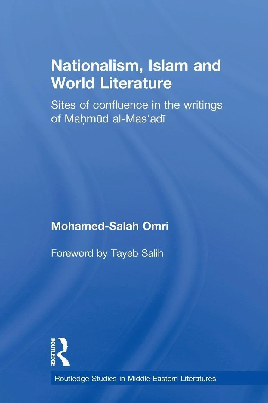 Nationalism, Islam and World Literature: Sites of Confluence in the Writings of Mahmud Al-Mas’adi
