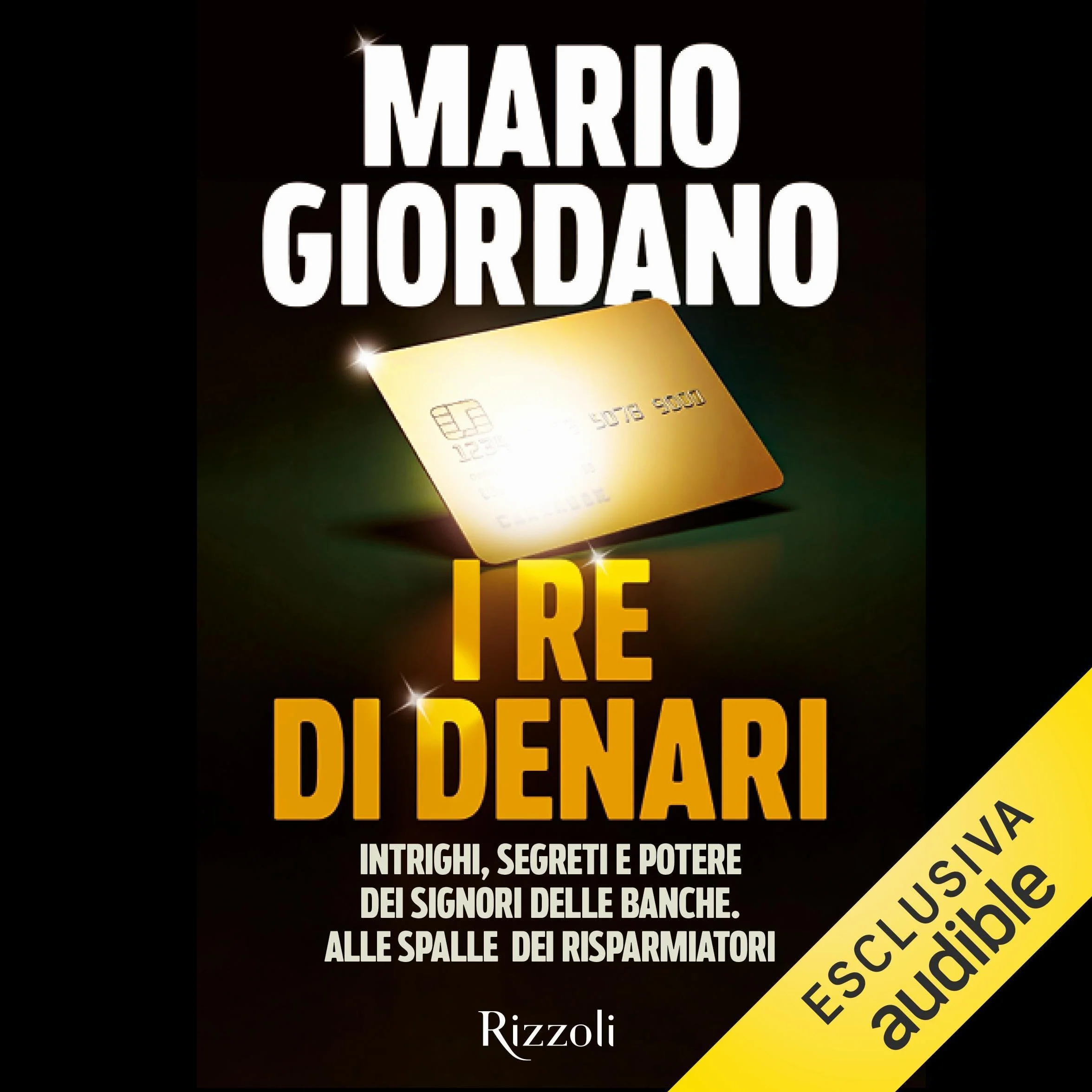I re di denari: Intrighi, segreti e potere dei signori delle banche