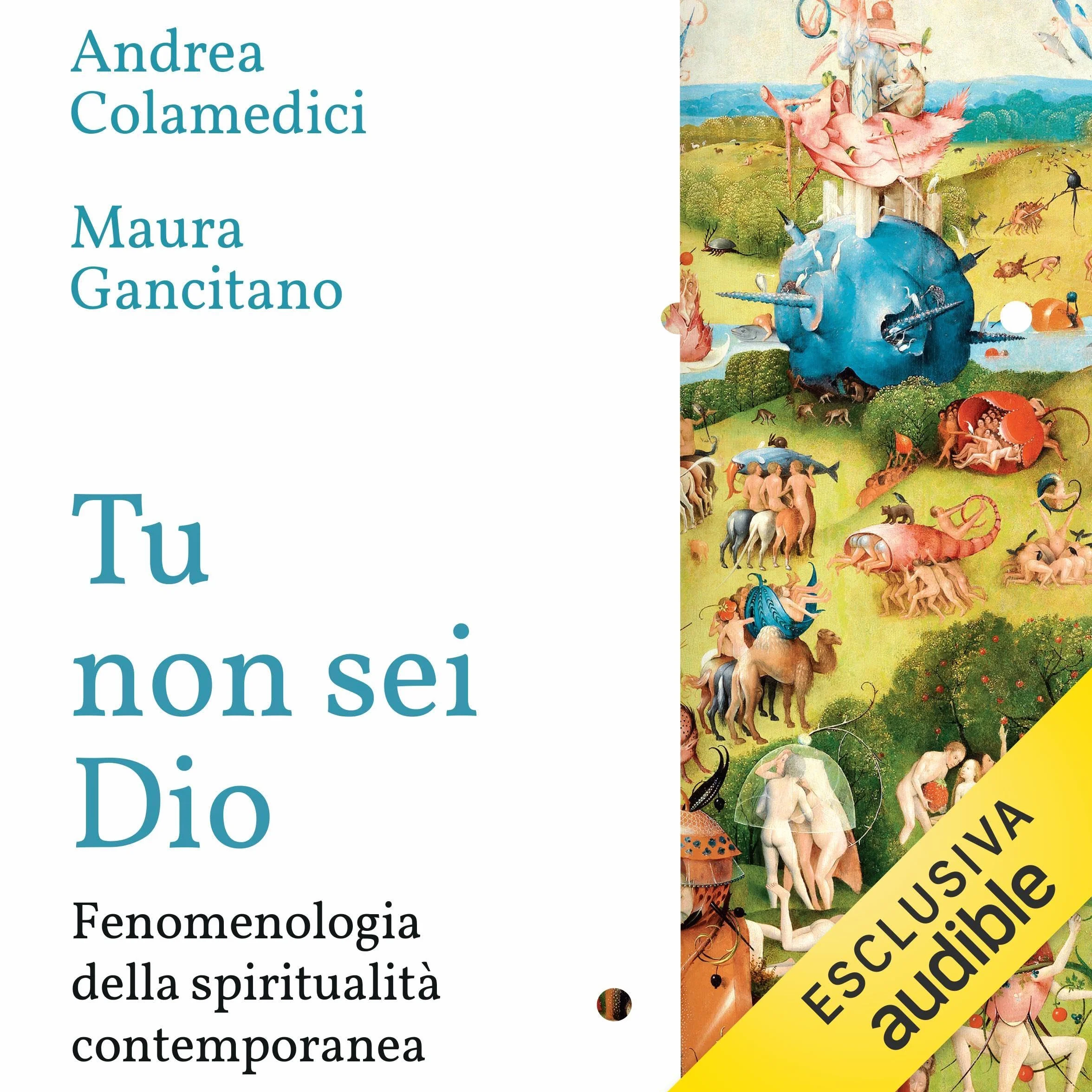 Tu non sei Dio: Fenomenologia della spiritualità contemporanea
